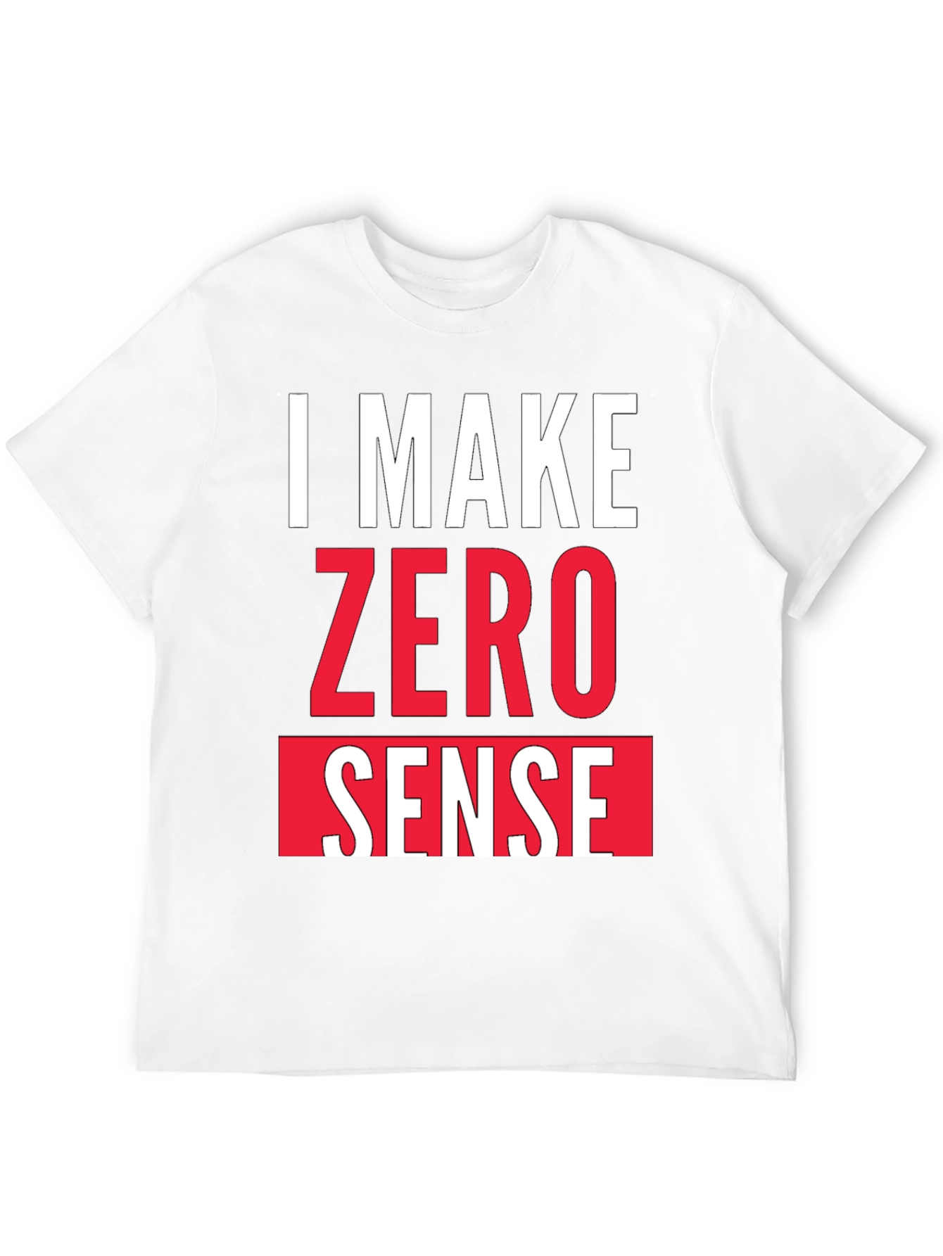 Black I Make Zero Sense Funny Graphic T-Shirt view 12