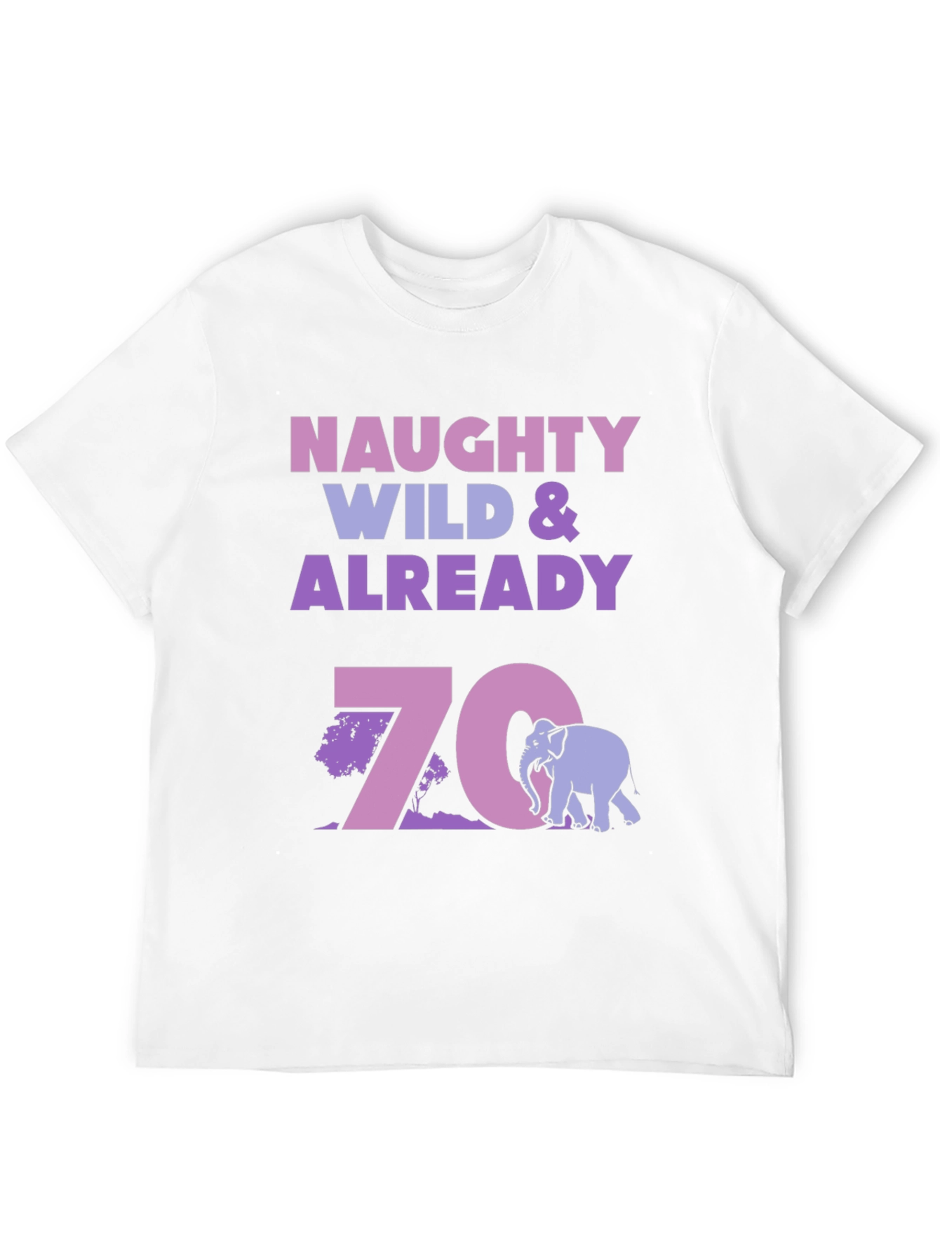 Black Naughty Wild & Already 70 Birthday T-Shirt view 12