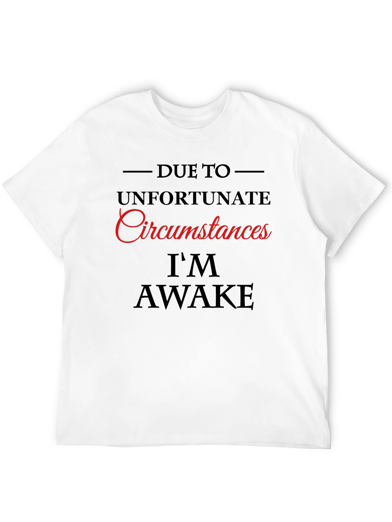 Black Unfortunate Circumstances I'm Awake Graphic Tee view 12