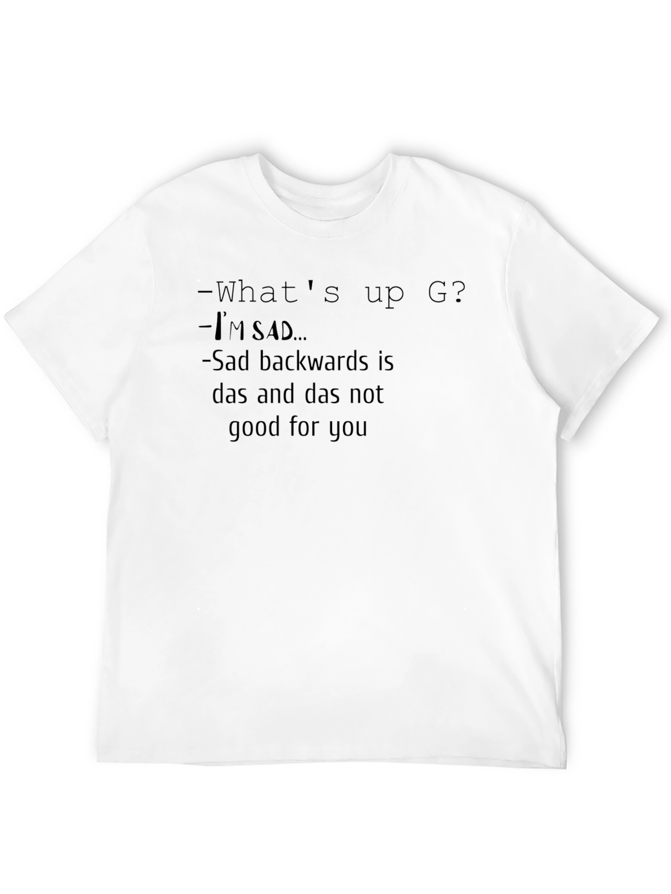 Black I'm Sad Black T-Shirt - Humorous Graphic Tee view 12