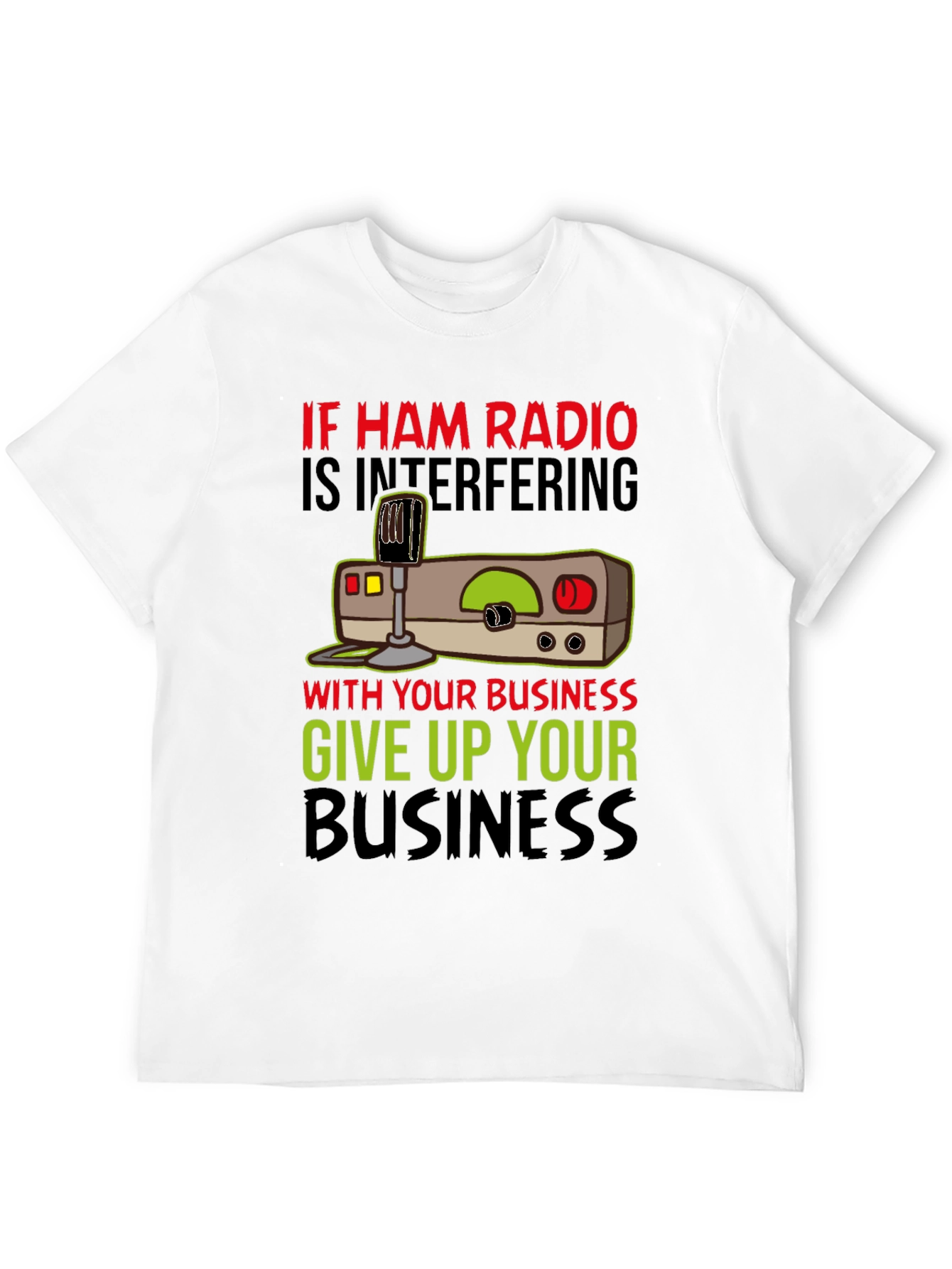 Black Ham Radio T-Shirt - Give Up Your Business view 12