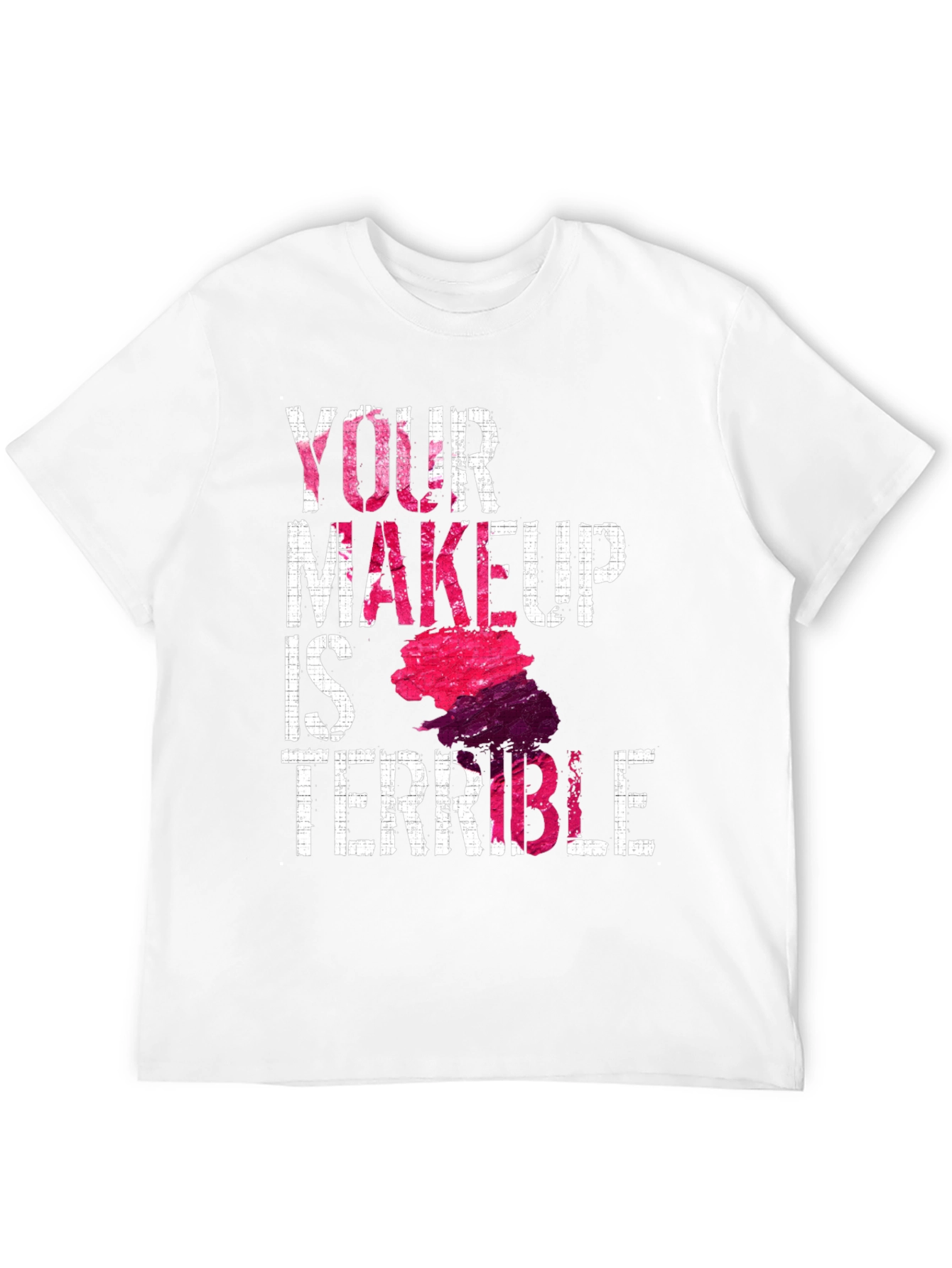 Black Funny Makeup T-Shirt - Your Makeup Is Terrible view 12