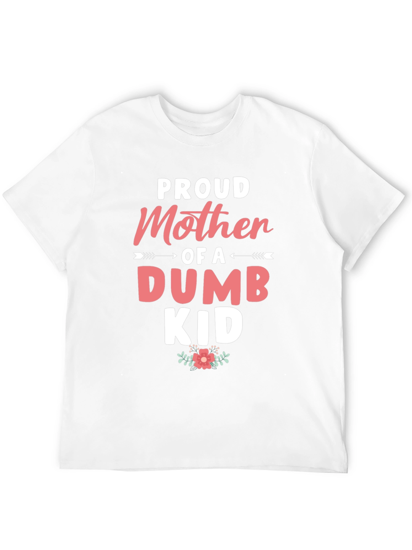 Black Proud Mother of a Dumb Kid - Black T-shirt view 12