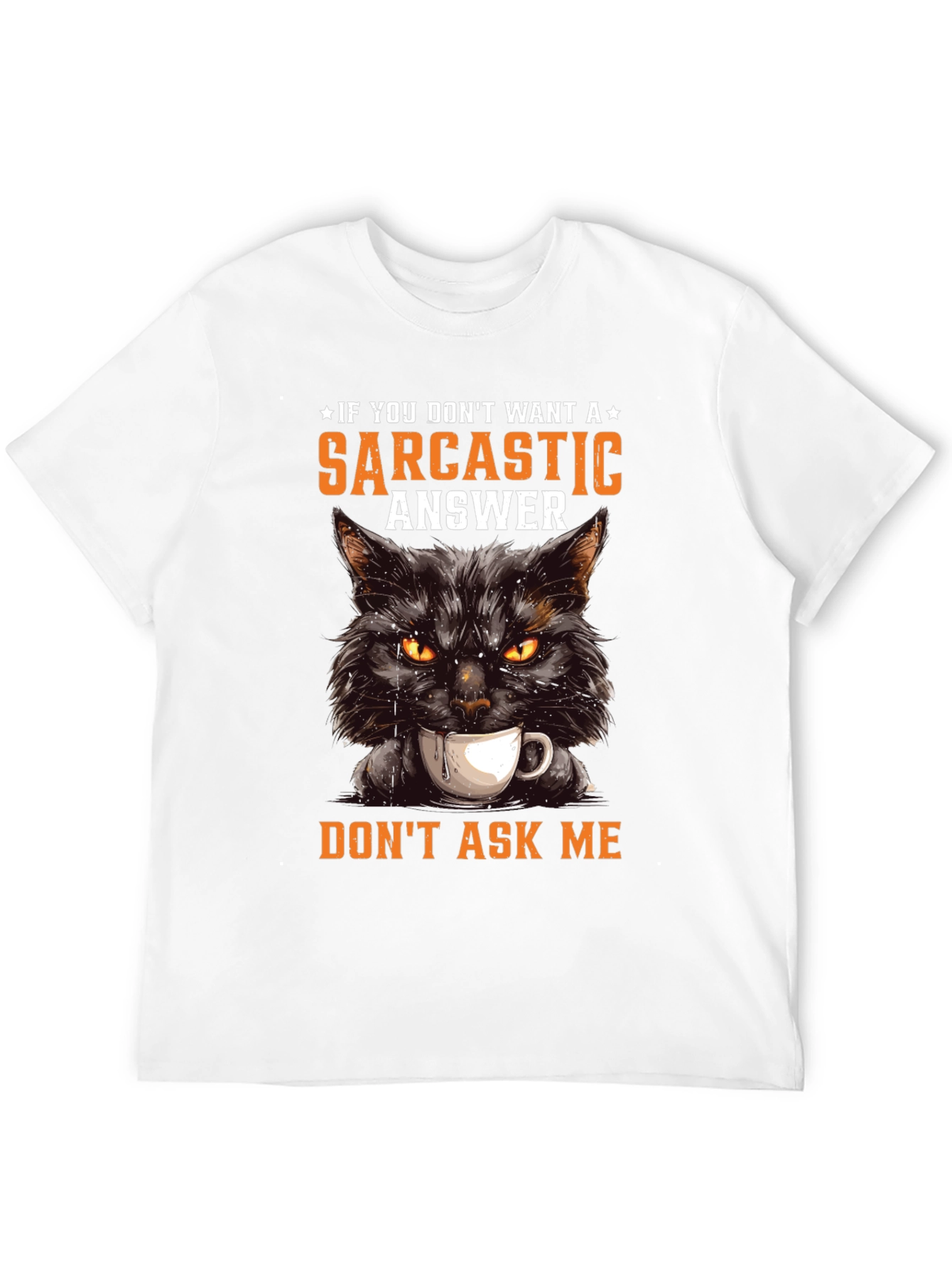 Black Sarcastic Cat T-Shirt - If You Don't Want A Sarcastic Answer view 12