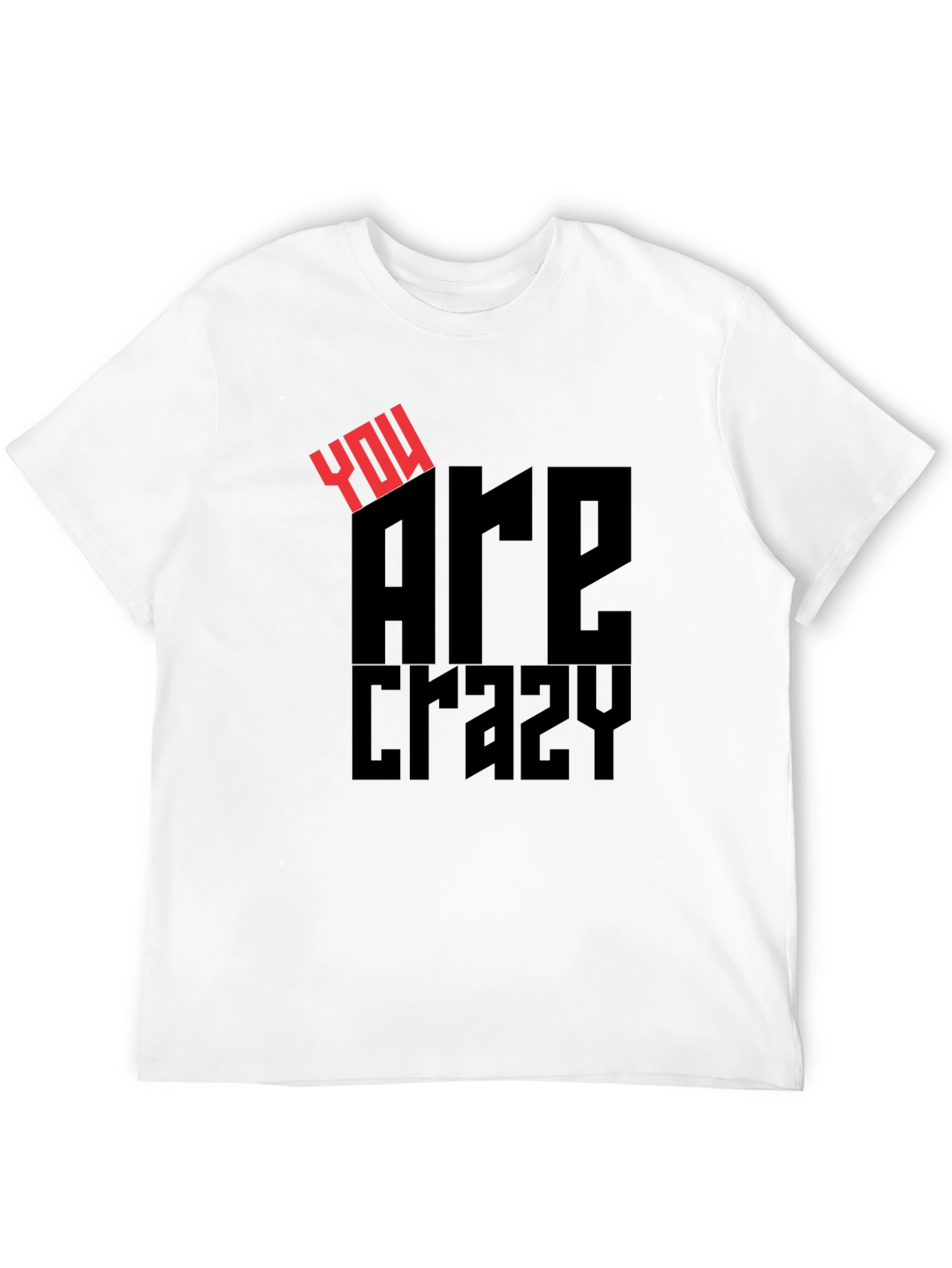 Black You Are Crazy Graphic Print Crew Neck T-Shirt view 12