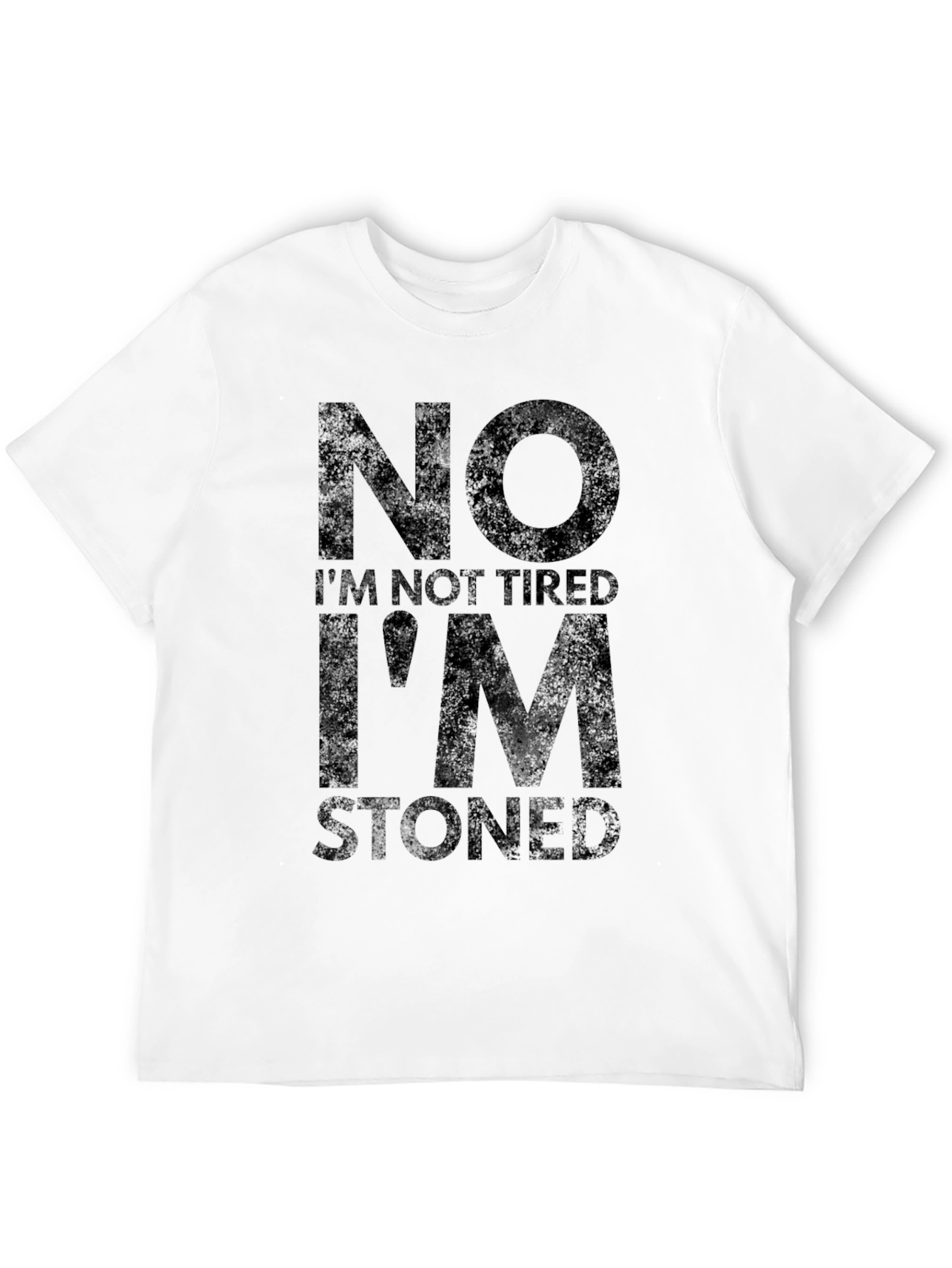 Black No I'm Not Tired I'm Stoned T-Shirt view 12