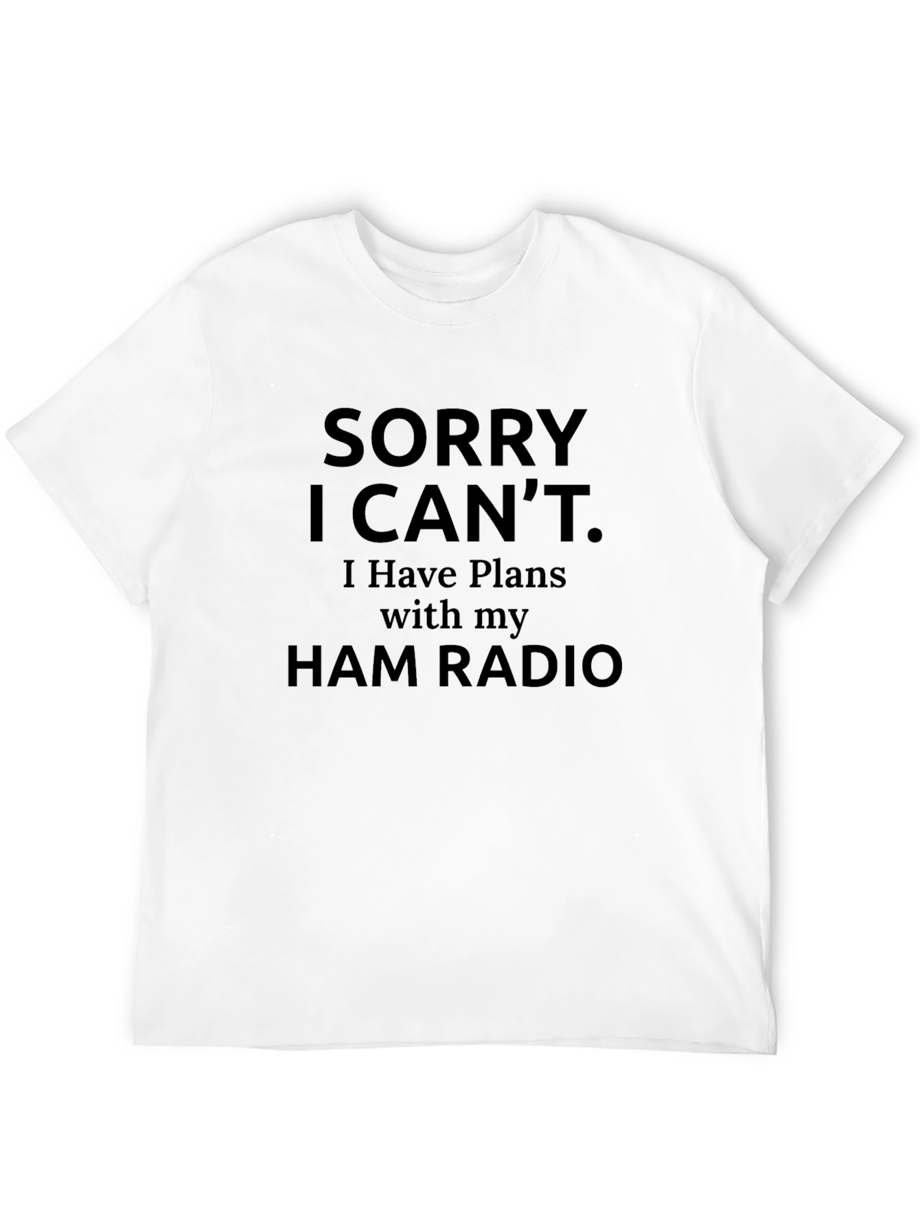 Black Sorry, I Can't Ham Radio T-Shirt view 12