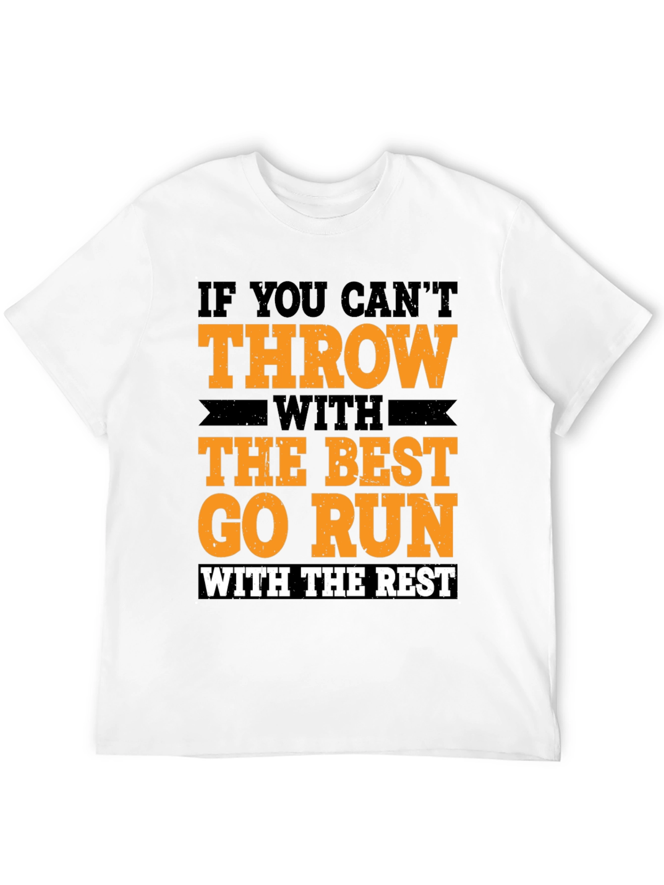 Black Funny Thrower's T-Shirt: If You Can't Throw, Go Run! view 12