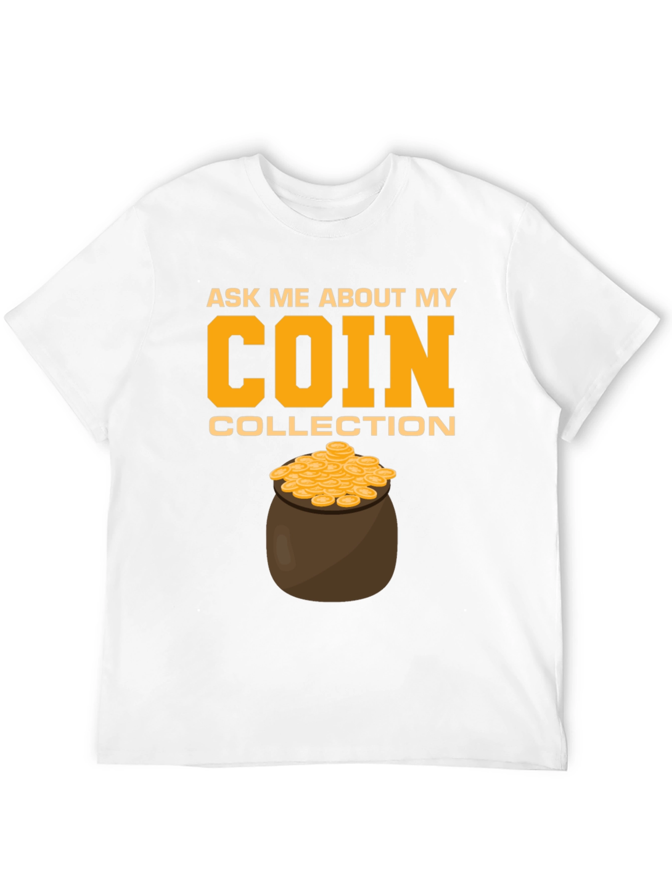 Black Coin Collection T-Shirt - Ask Me About My Coins! view 12