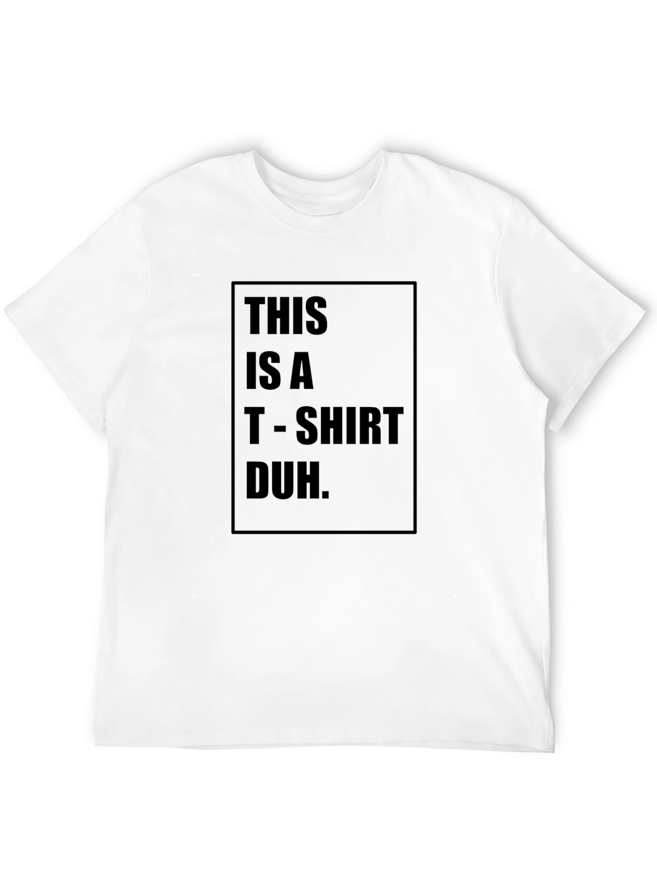 Black Humorous Black T-Shirt: "This is a T-Shirt Duh." view 12