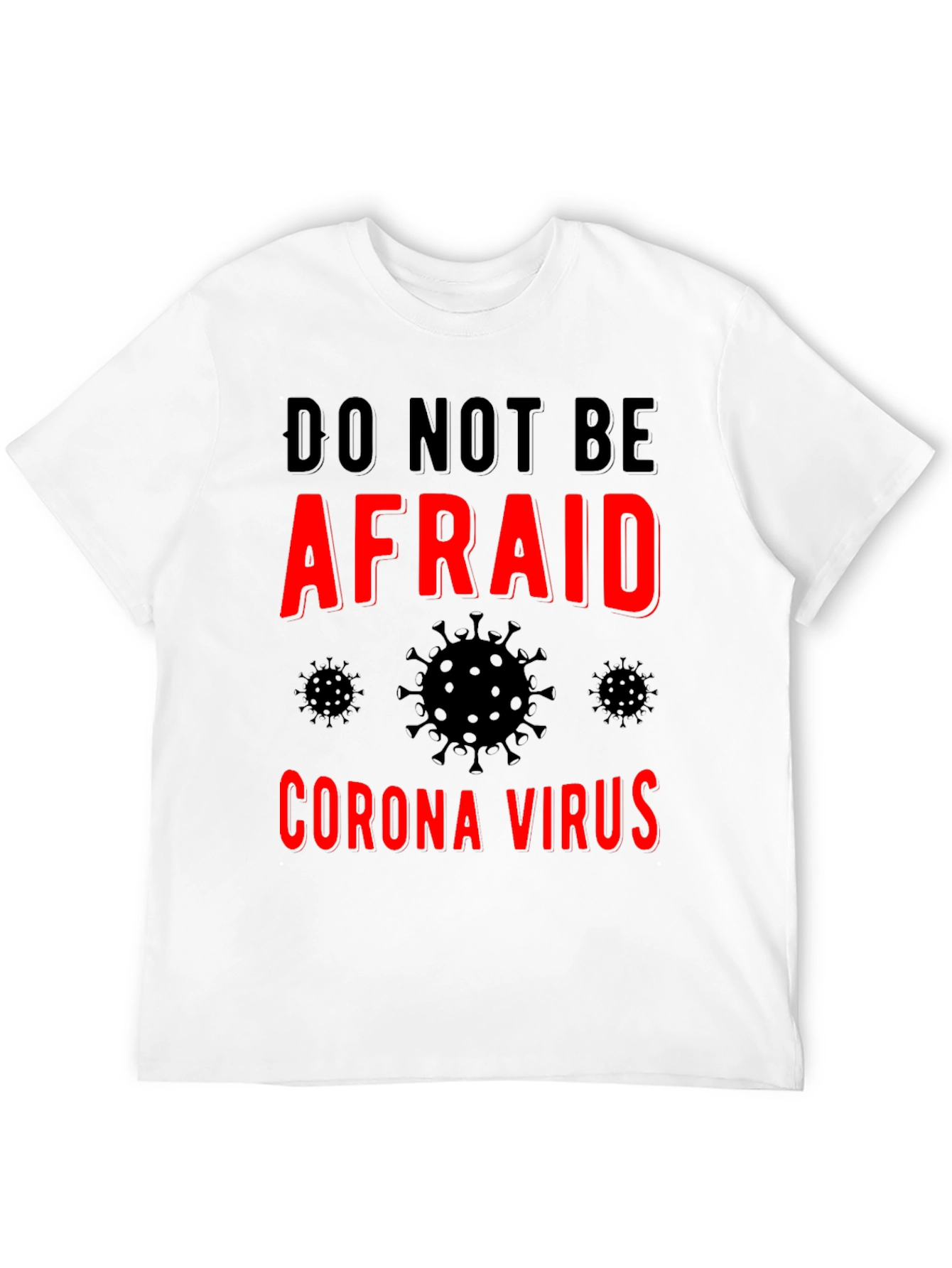 Black Do Not Be Afraid Corona Virus T-Shirt - Black view 12