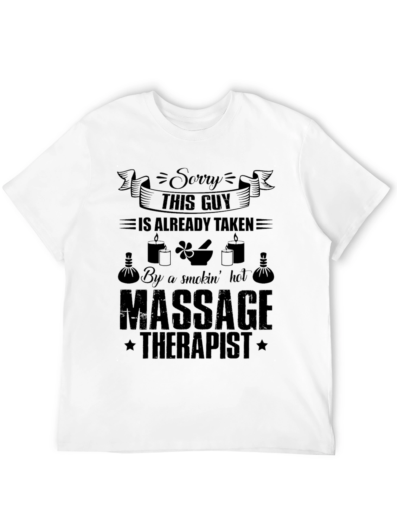 Black Sorry This Guy Is Already Taken Massage Therapist T-Shirt view 12