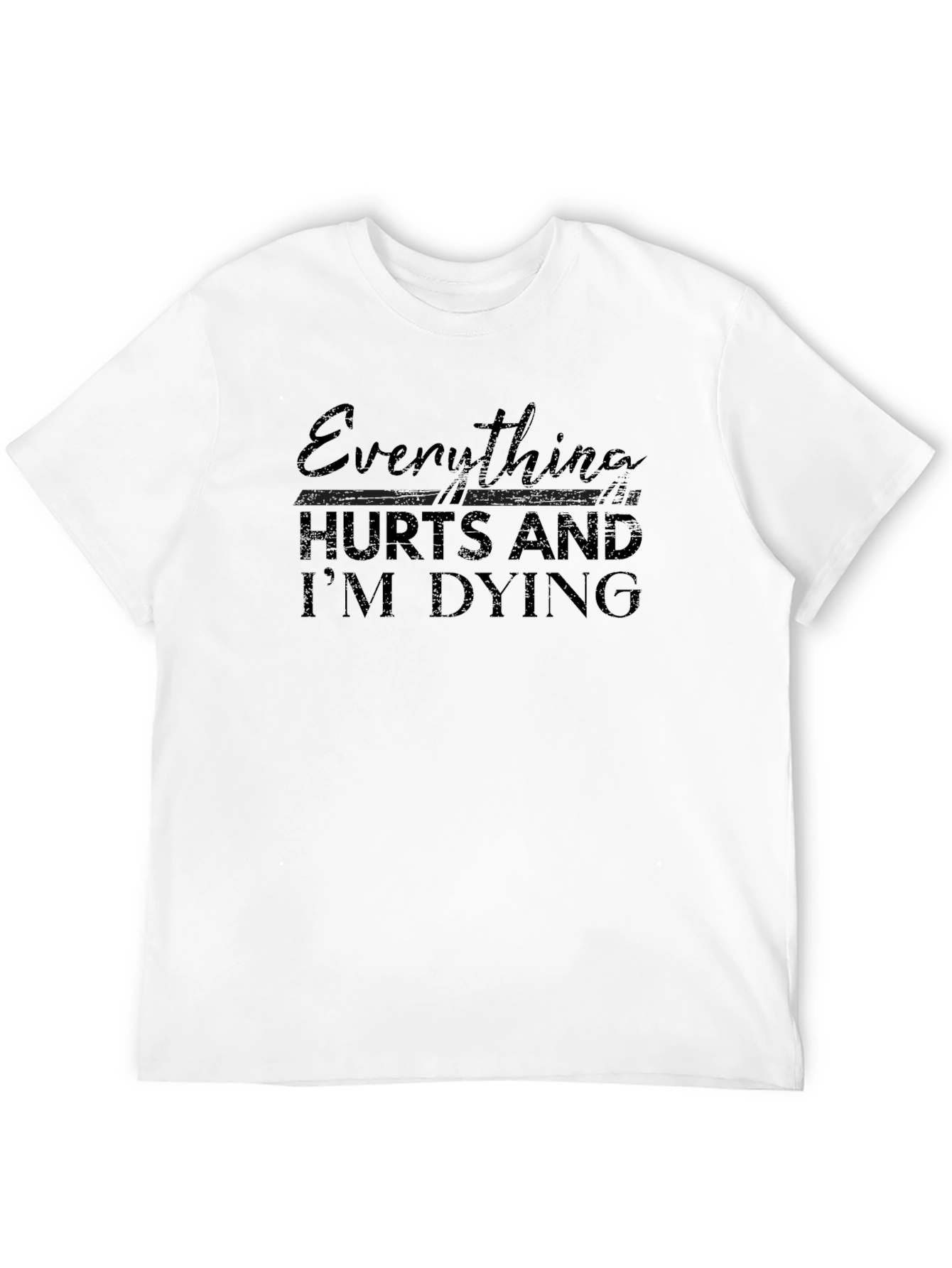 Black Everything Hurts and I'm Dying T-Shirt view 12