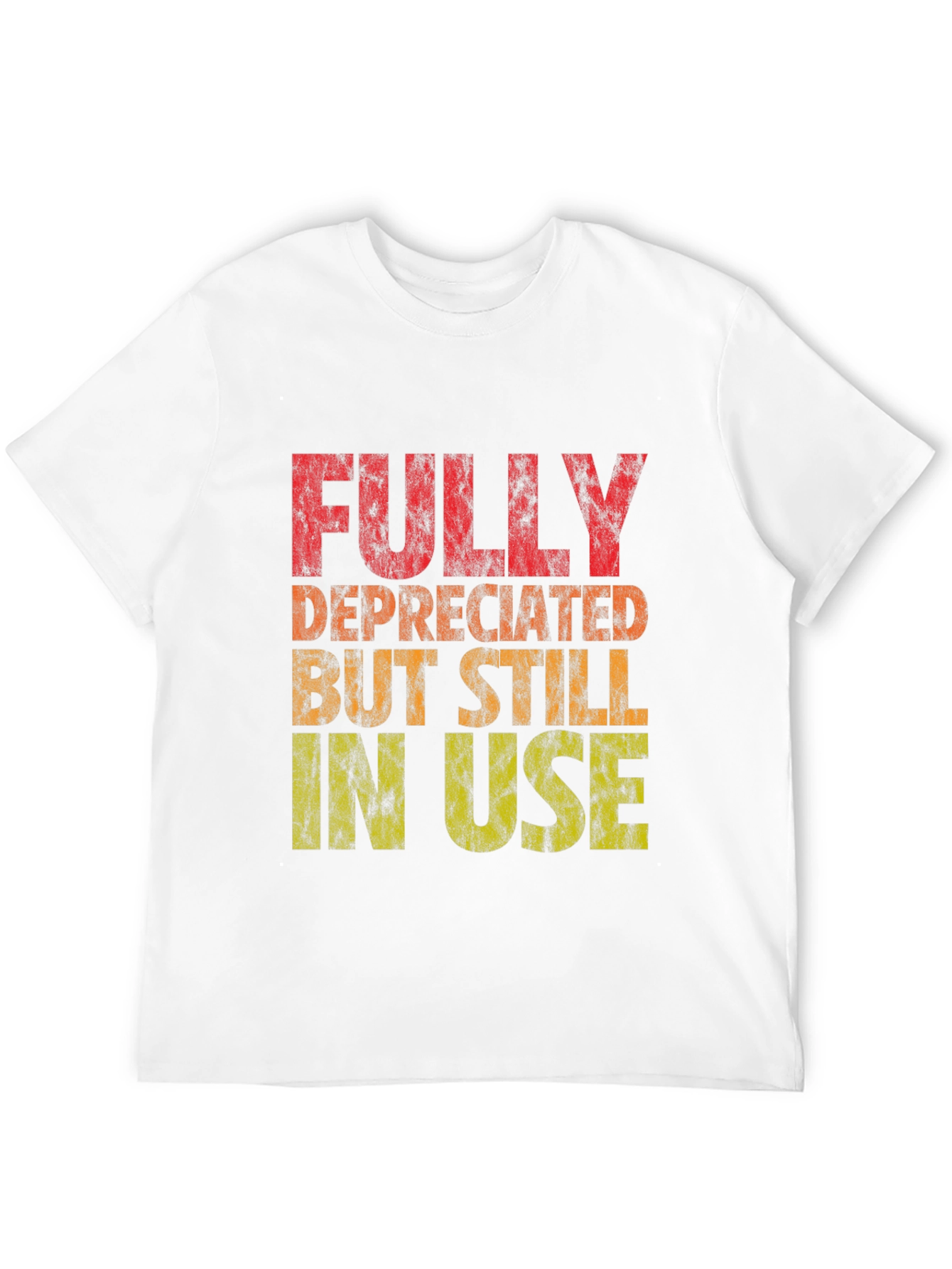 Black Fully Deprecated But Still In Use Graphic Tee view 12