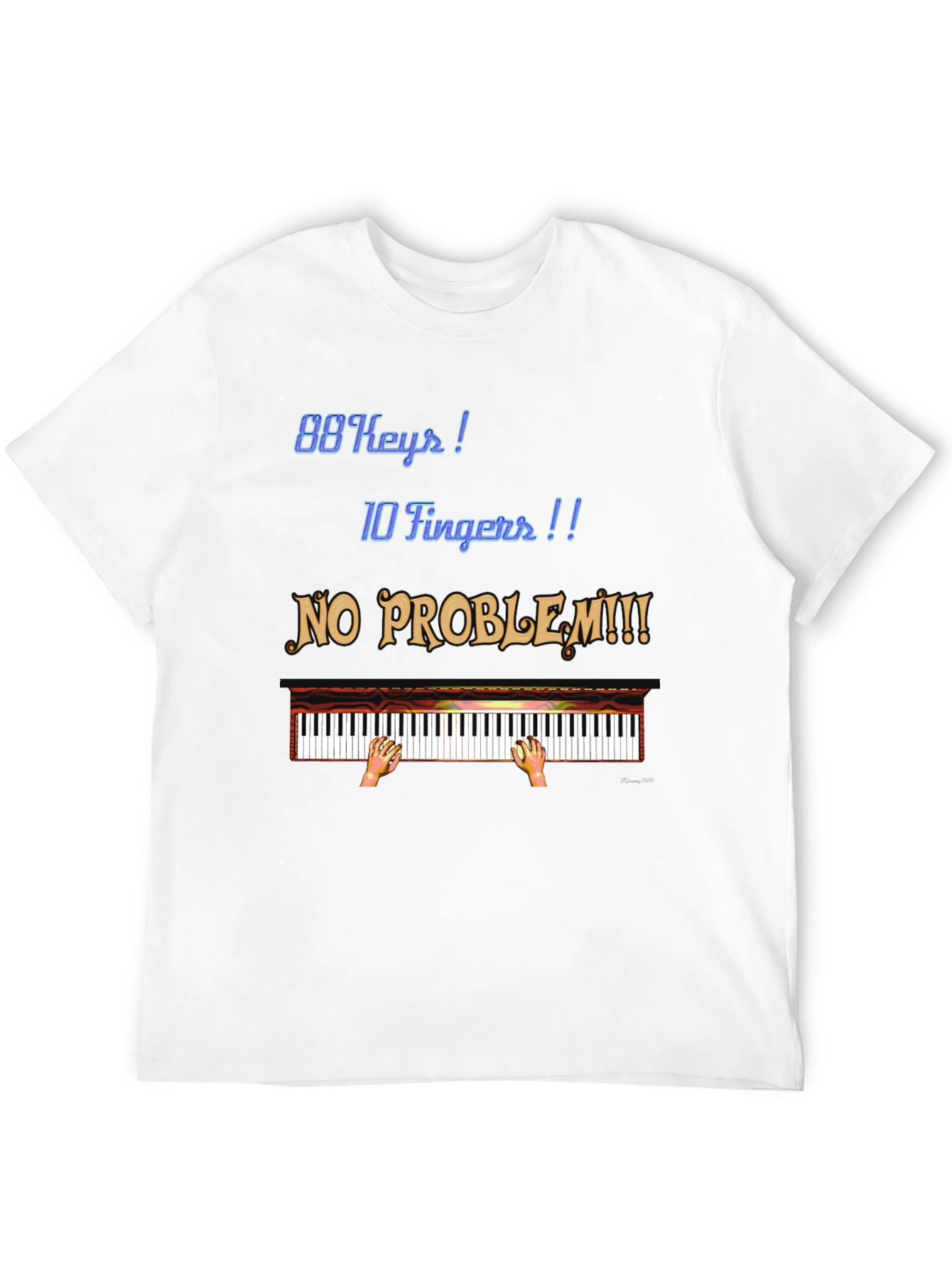 Piano Lover T-Shirt: 88 Keys, 10 Fingers, No Problem! - 12
