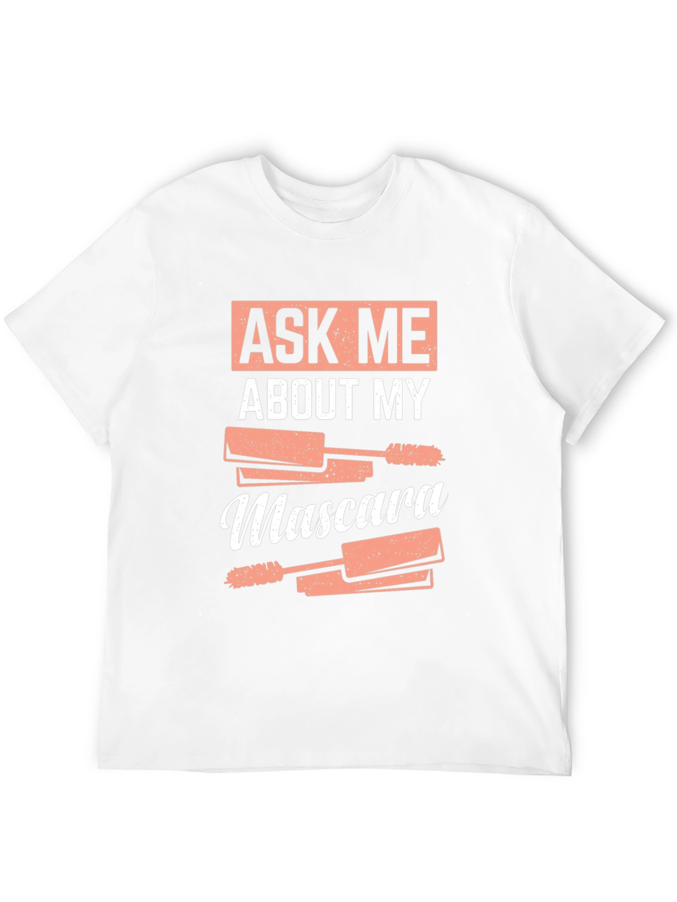Black Ask Me About My Mascara Funny T-Shirt view 12