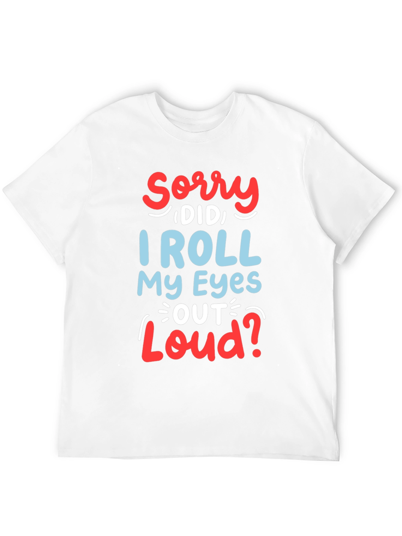 Black Funny Sarcastic Graphic T-Shirt - Roll My Eyes Out Loud view 12