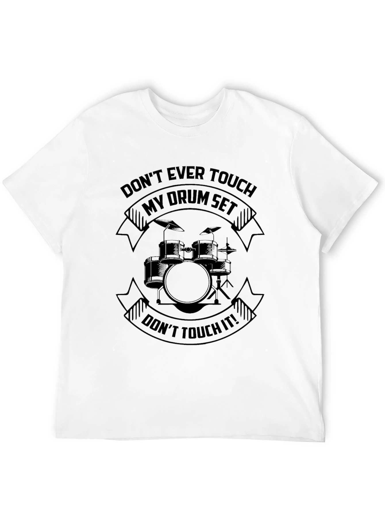 Black Drum Set T-Shirt - "Don't Touch It!" view 12