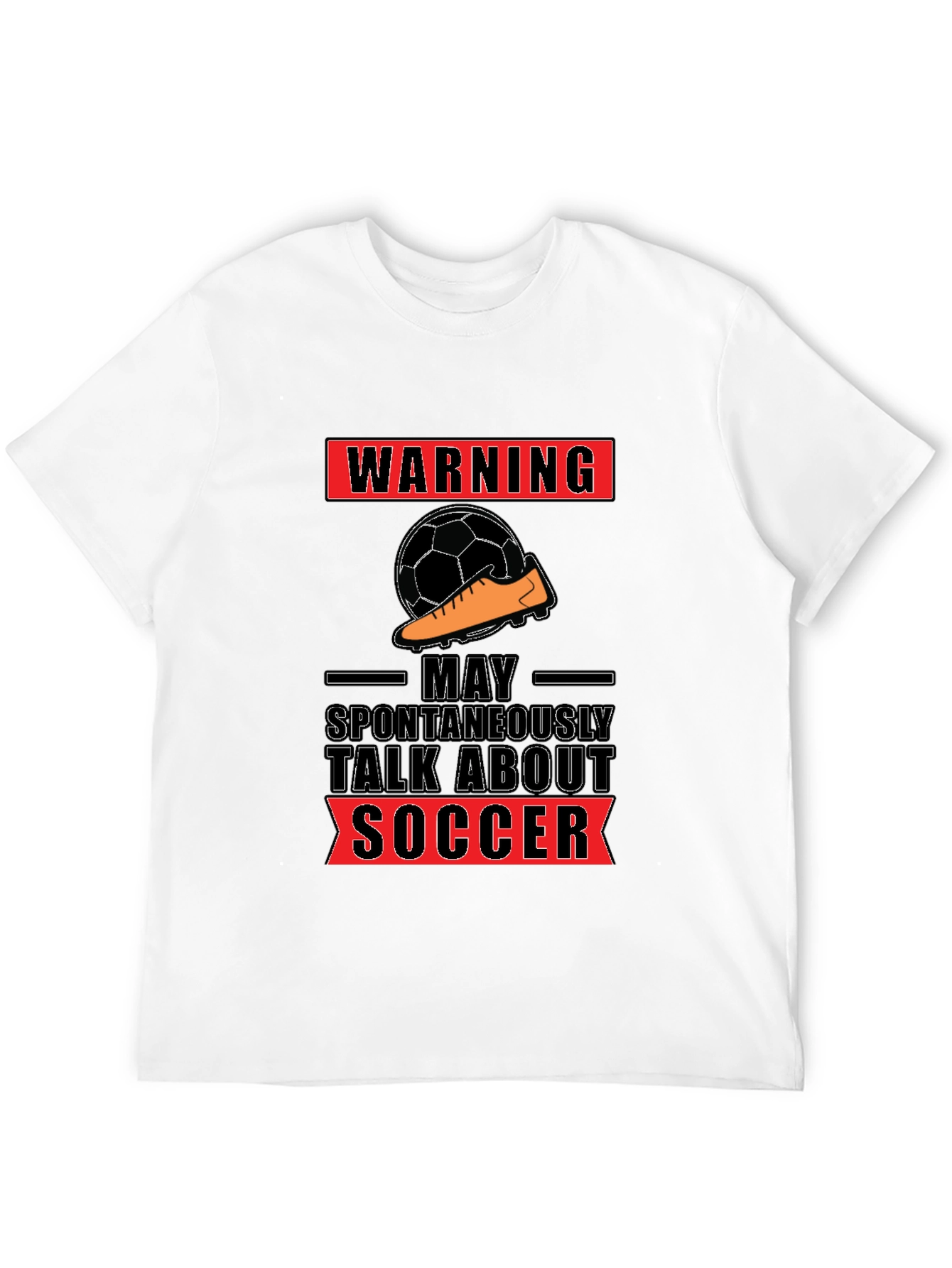 Black Warning: May Spontaneously Talk About Soccer T-Shirt view 12