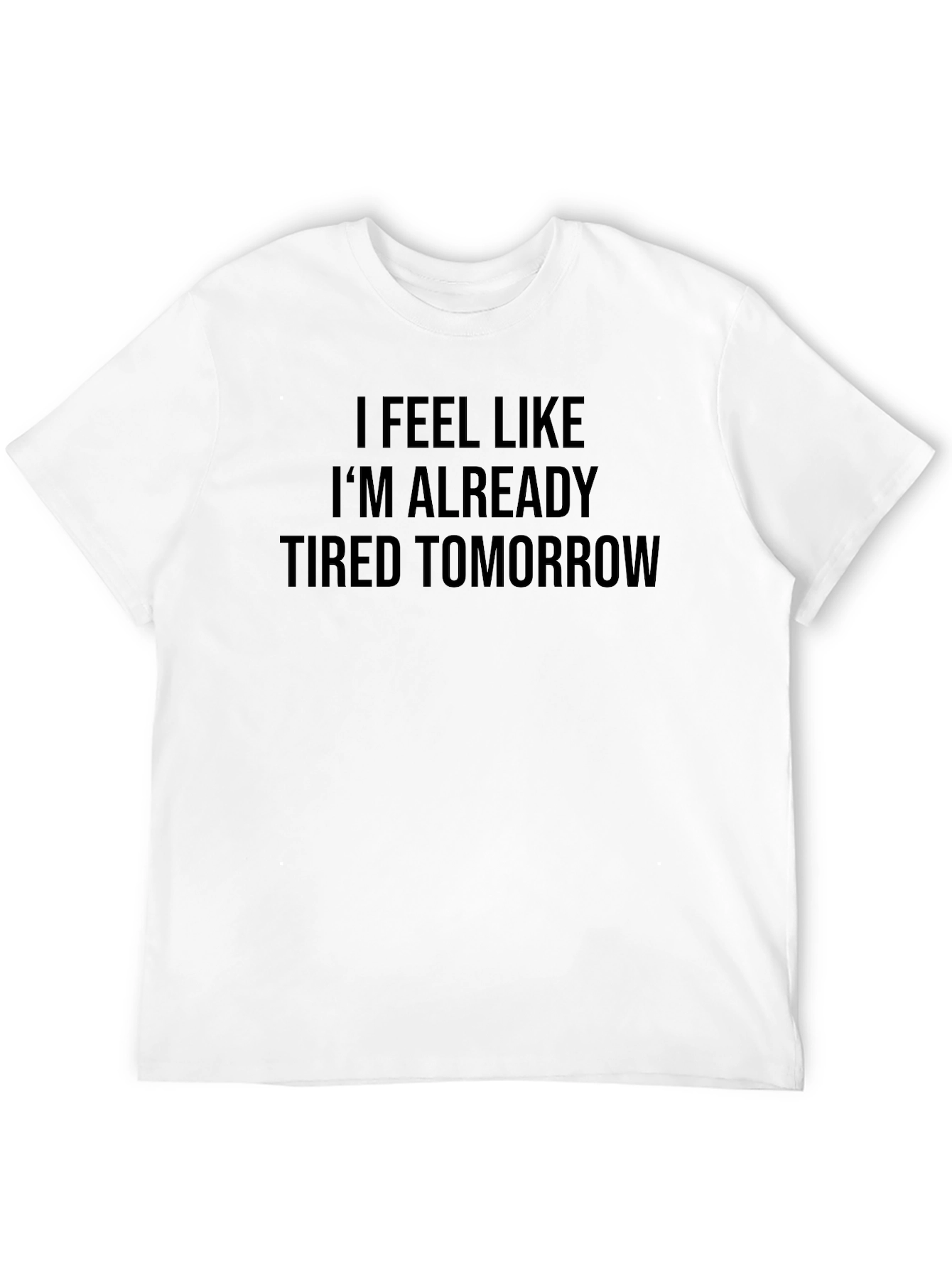 Black Tired Tomorrow T-Shirt - Funny Slogan Tee view 12
