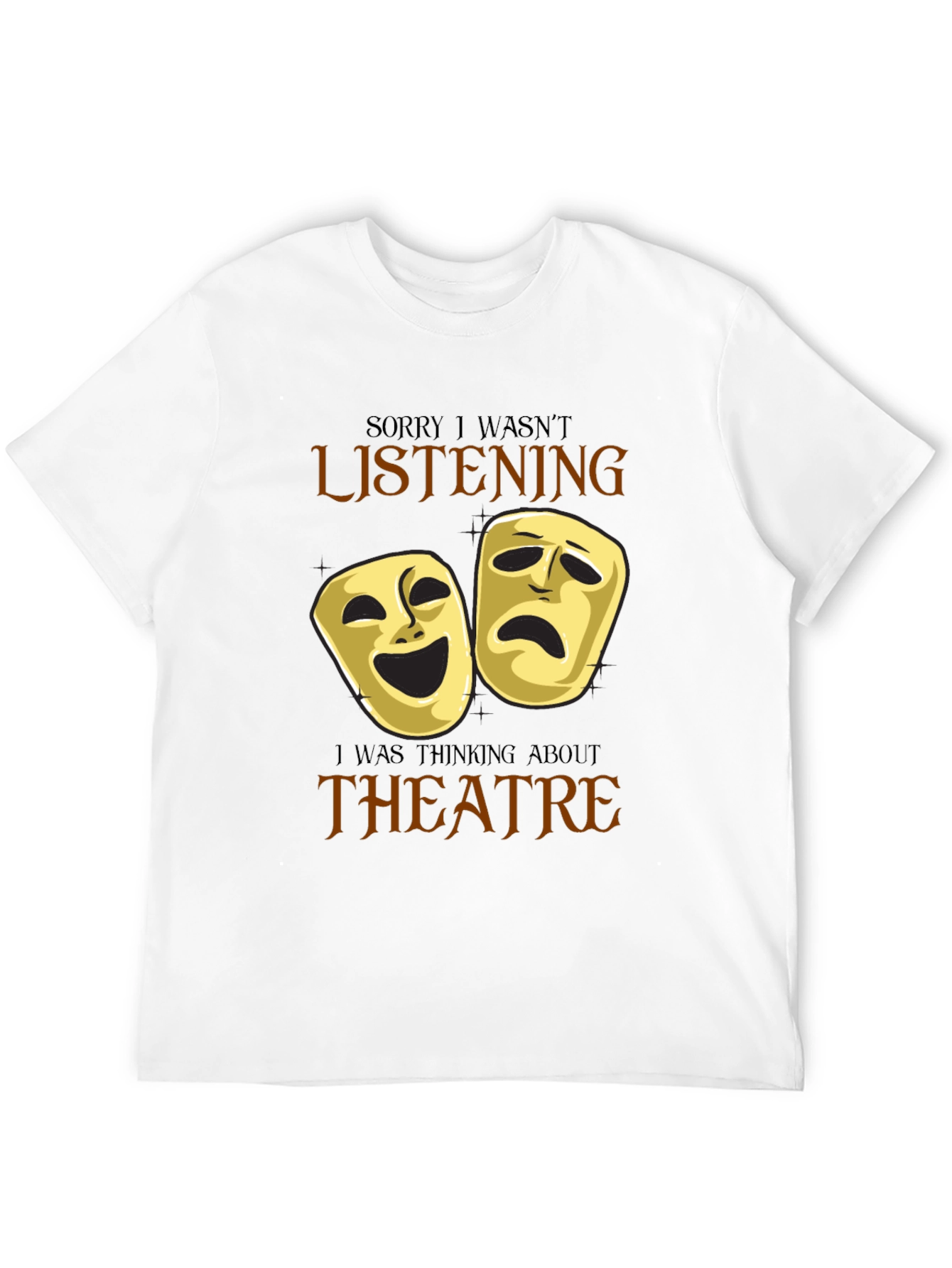 Black Theatre Masks Graphic T-Shirt - Sorry I Wasn't Listening view 12