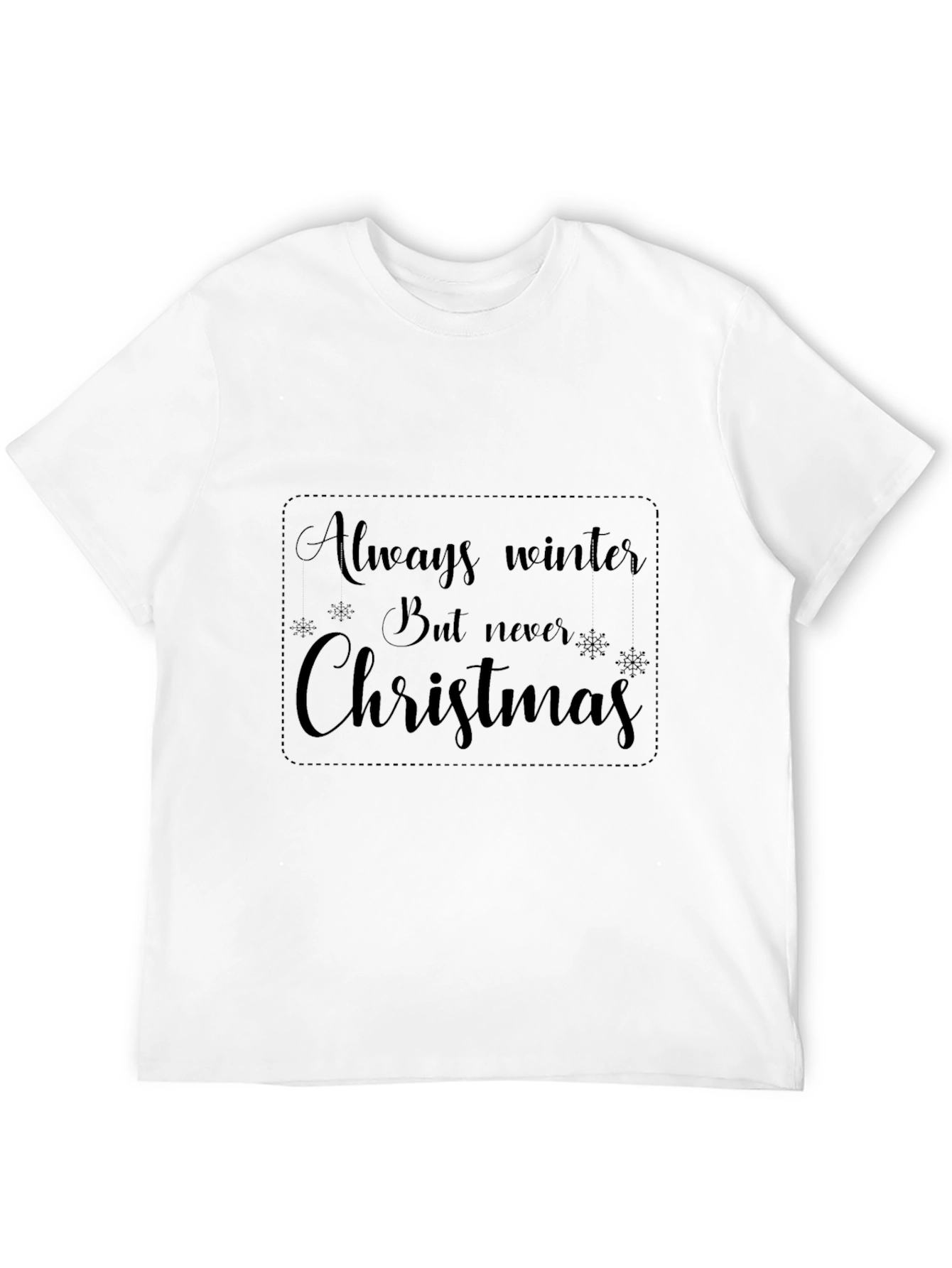 Black Always Winter But Never Christmas Black T-Shirt view 12