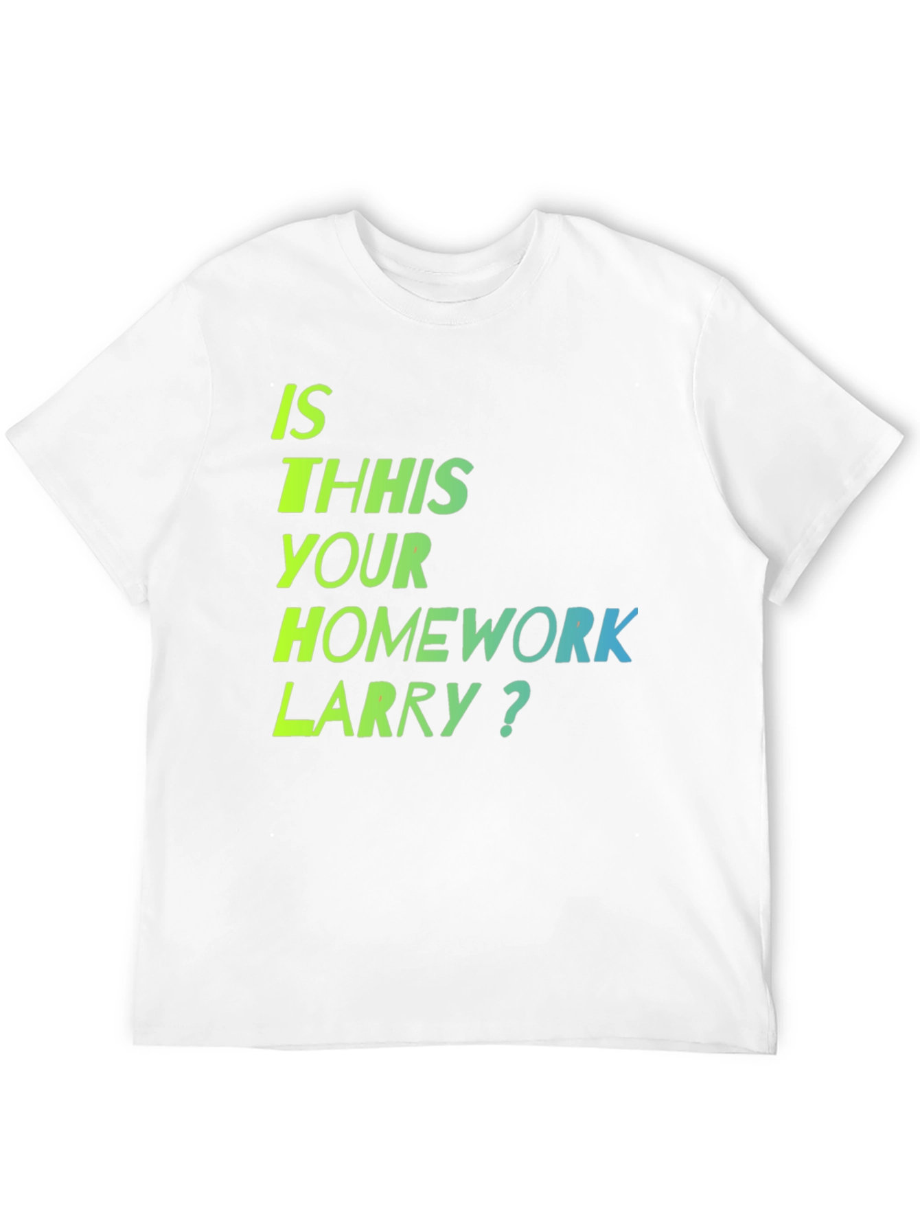 Black Is This Your Homework Larry? T-Shirt view 12
