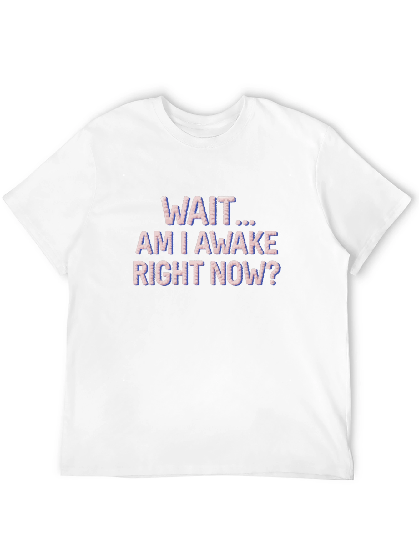 Black Wait Am I Awake T-Shirt Funny Graphic Tee view 12