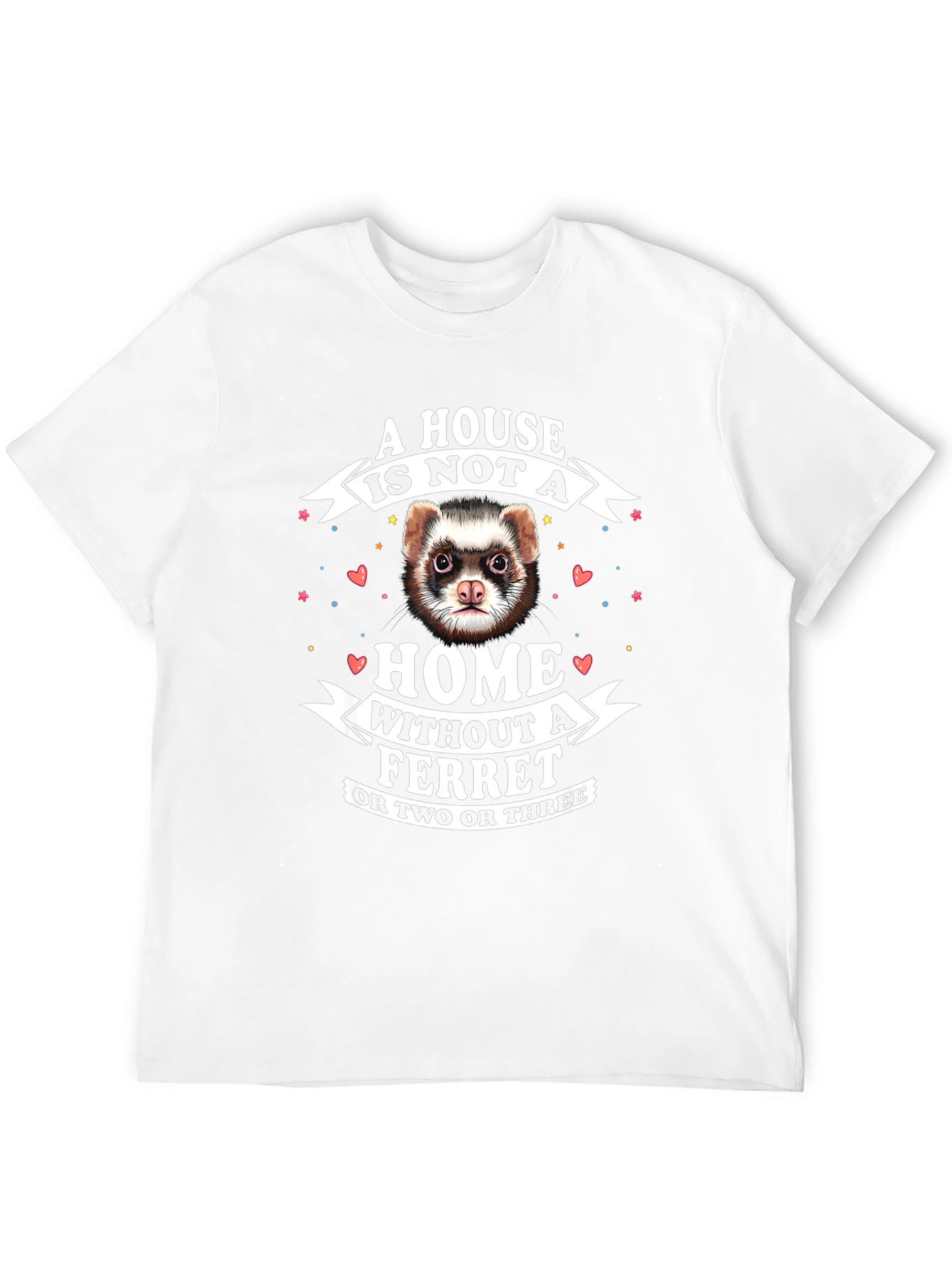 Black Funny Ferret T-Shirt: A House is Not a Home Without a Ferret view 12