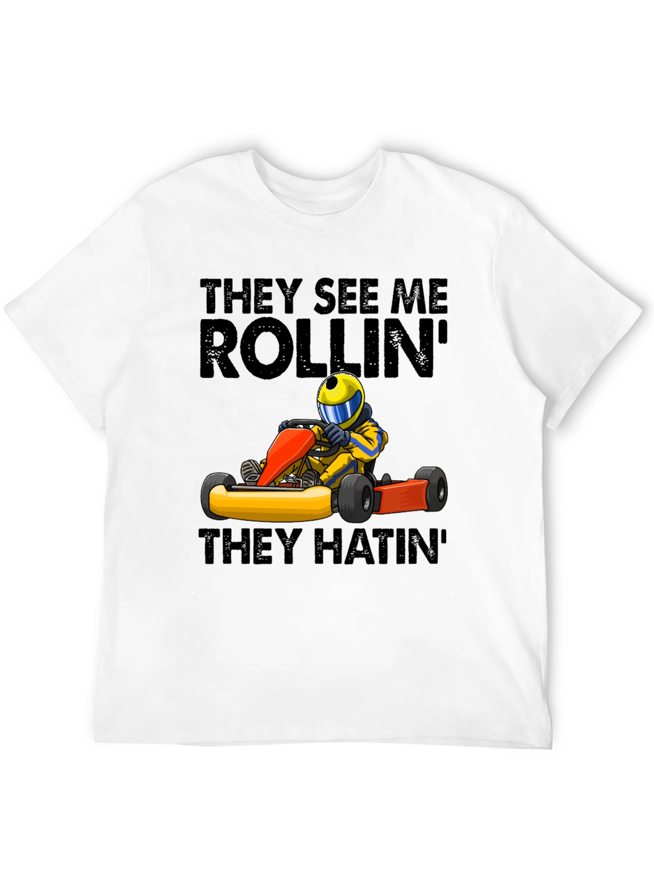 Black They See Me Rollin' T-Shirt - Funny Kart Racing Tee view 12