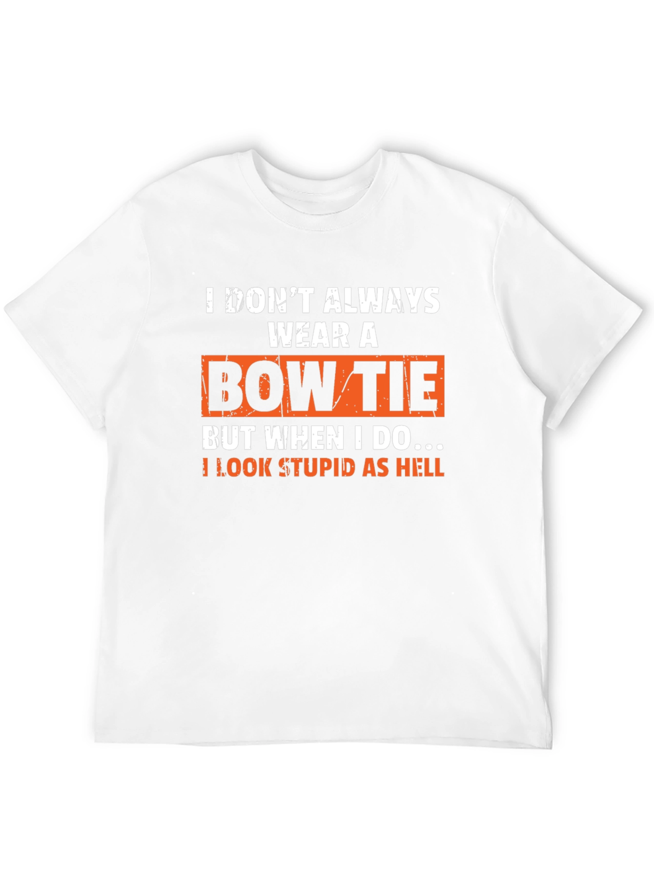 Black Funny Bow Tie T-Shirt - I Look Stupid As Hell view 12