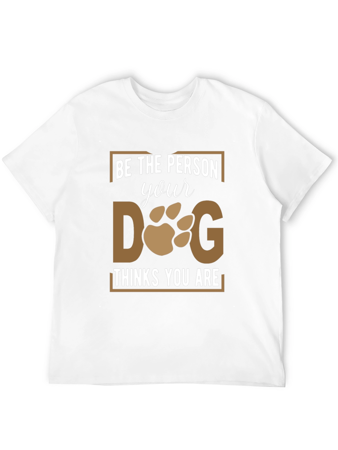 Black Be the Person Your Dog Thinks You Are T-Shirt view 12