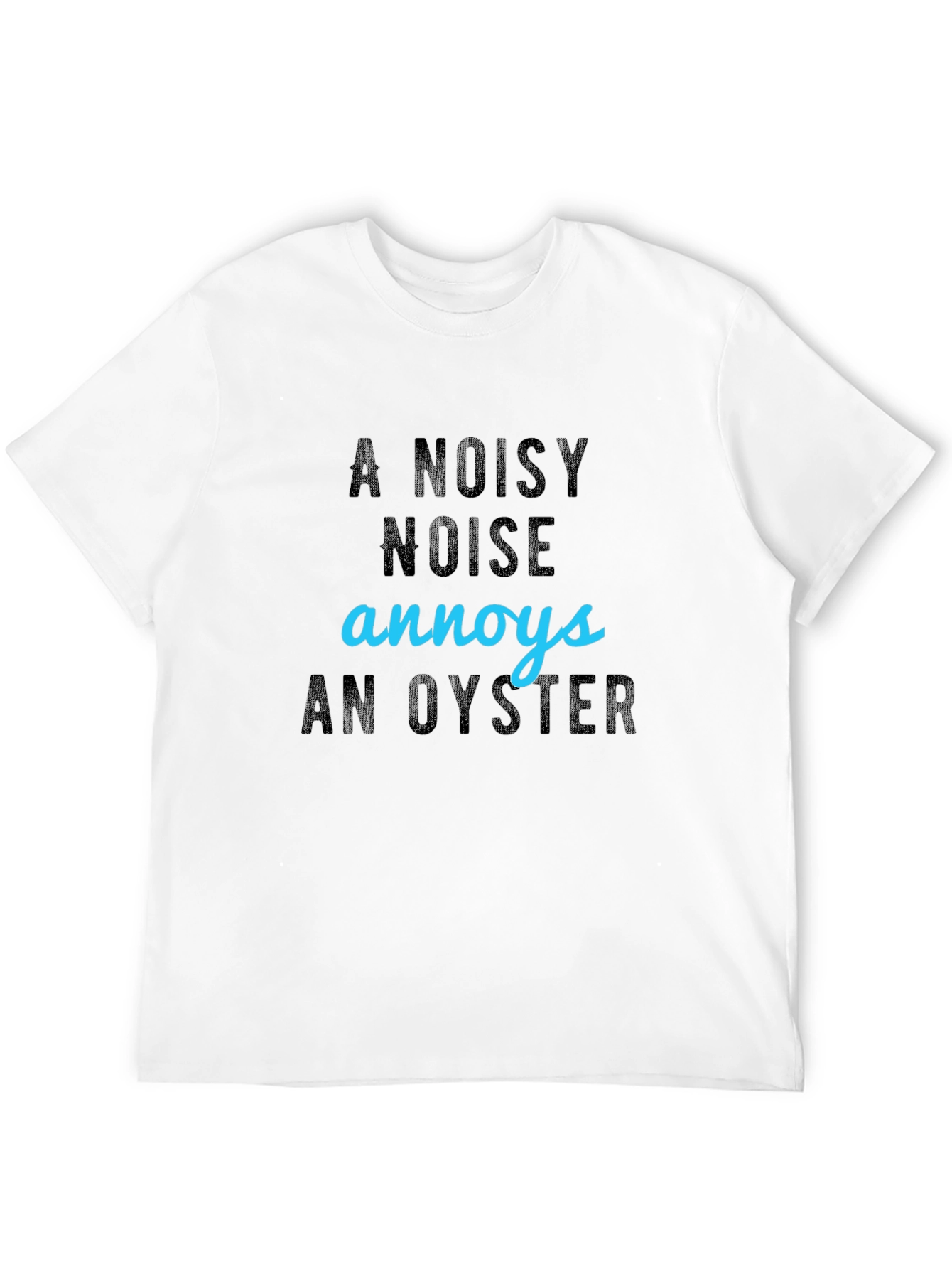 Black A Noisy Noise Annoys An Oyster T-Shirt view 12