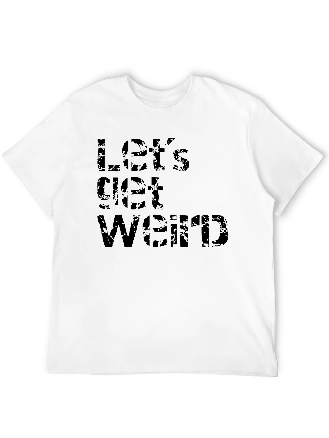Black Let's Get Weird Black T-Shirt view 12