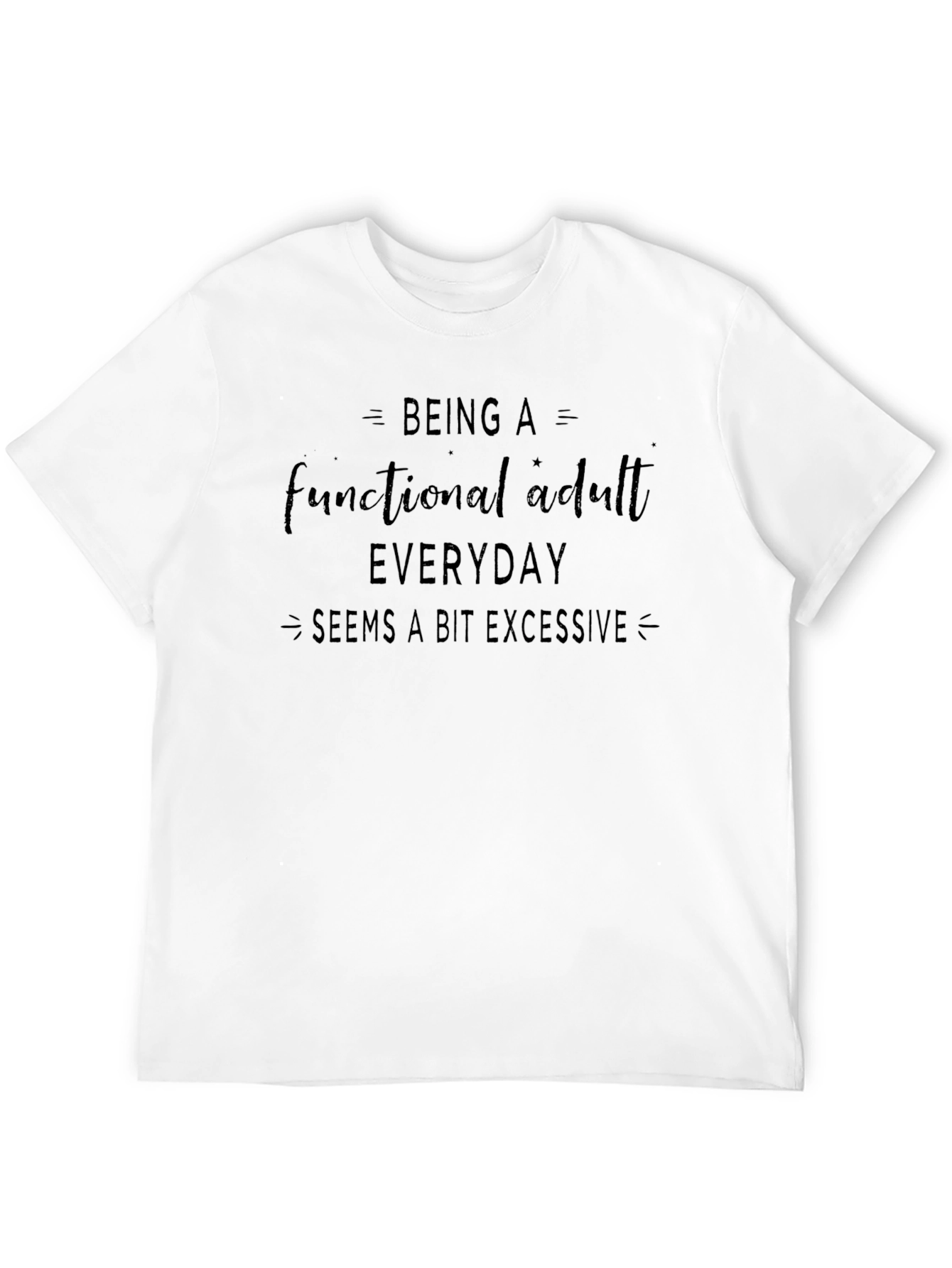Black Funny Adulting T-Shirt - Being A Functional Adult Everyday Sarcastic Tee view 12