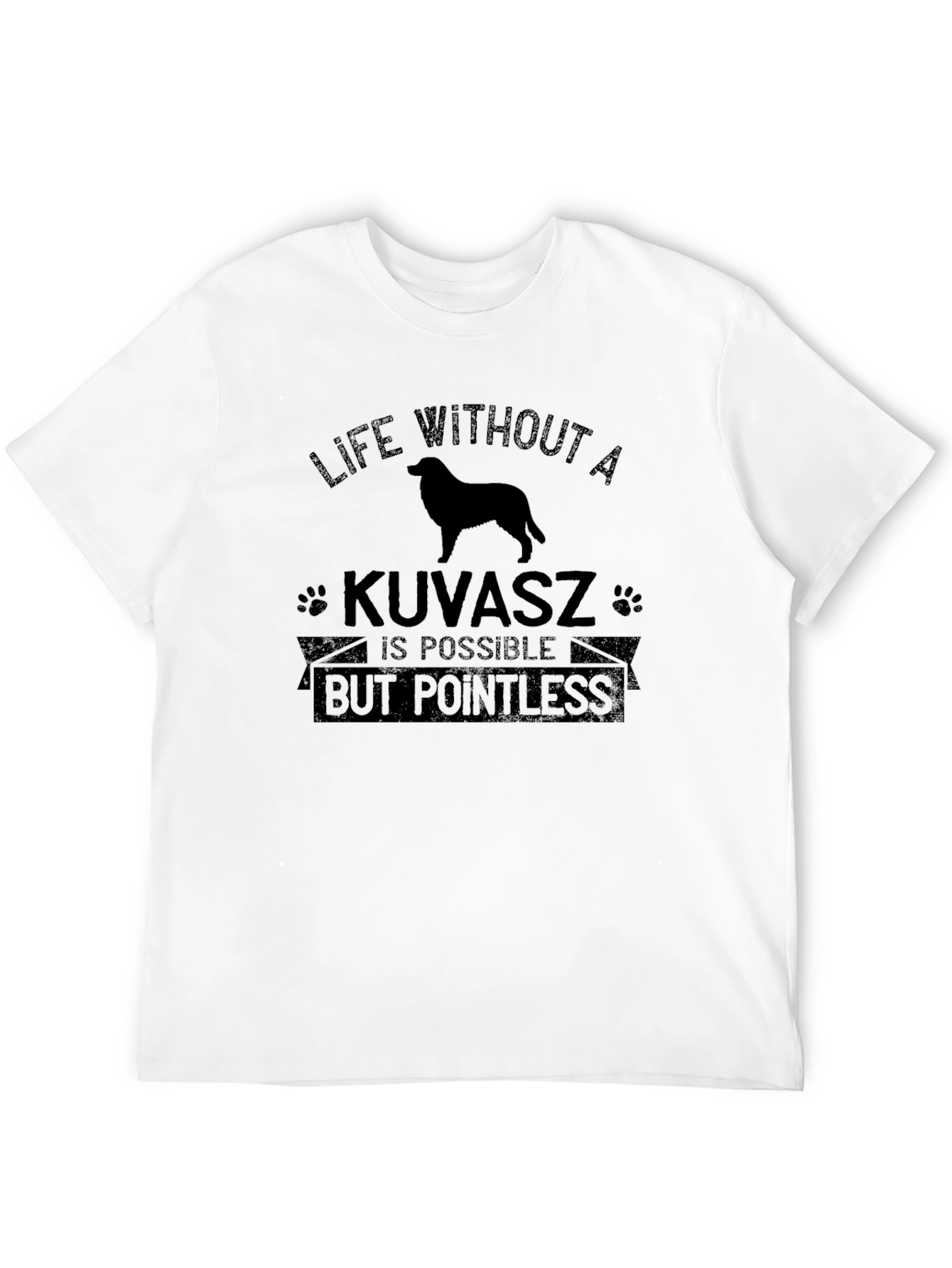 Black Kuvasz Dog T-Shirt - Life Without a Kuvasz is Pointless view 12