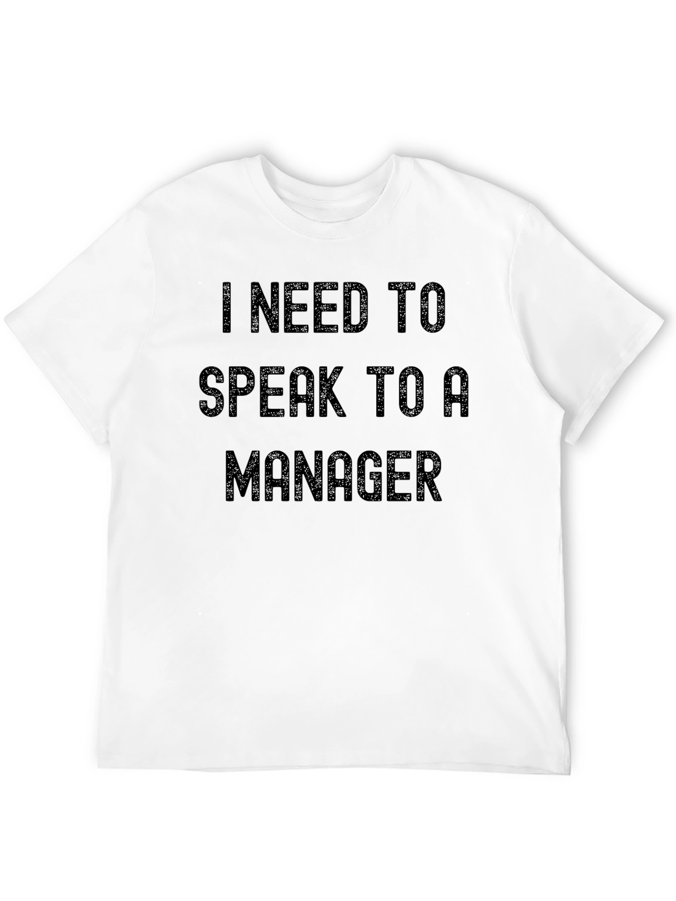 Black I Need to Speak to a Manager Sarcastic T-Shirt view 12