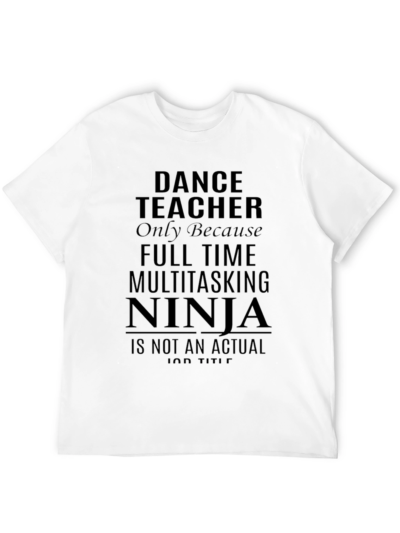 Black Dance Teacher Ninja Graphic T-Shirt view 12