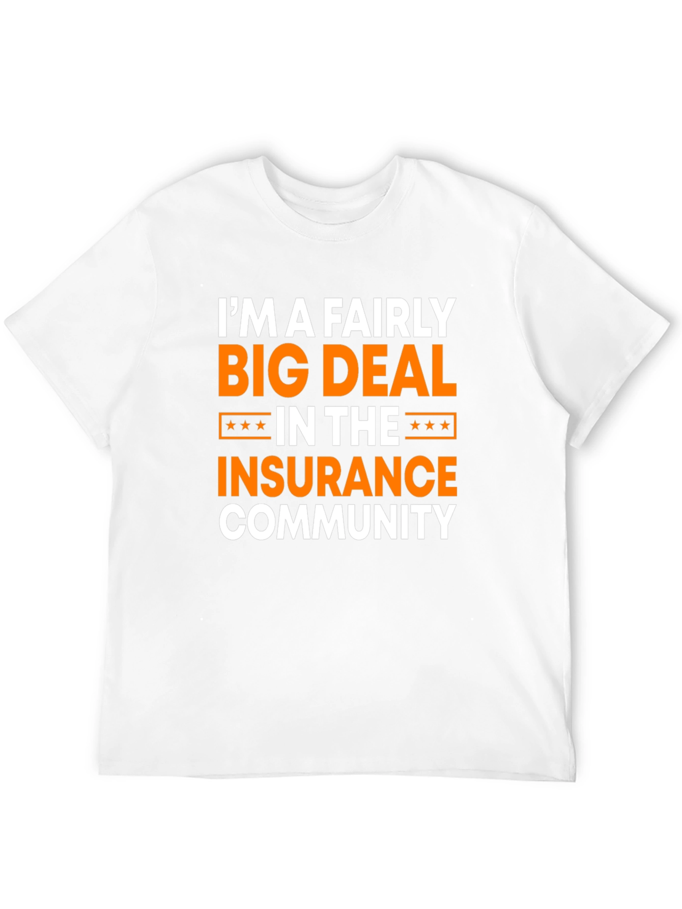Black I'm A Fairly Big Deal Insurance Community T-Shirt view 12