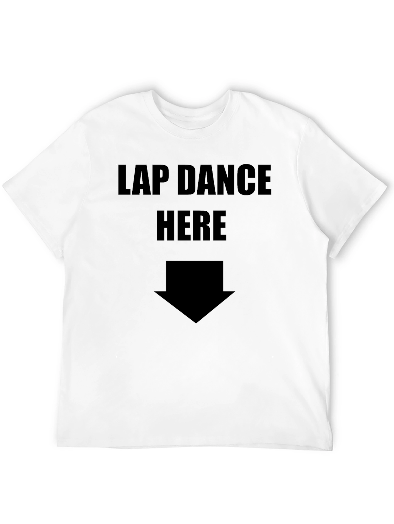 Black Lap Dance Here Funny T-Shirt view 12