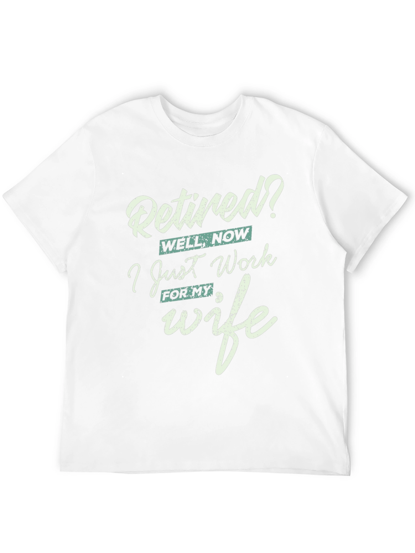 Black Retired? I Work for My Wife Funny T-Shirt view 12