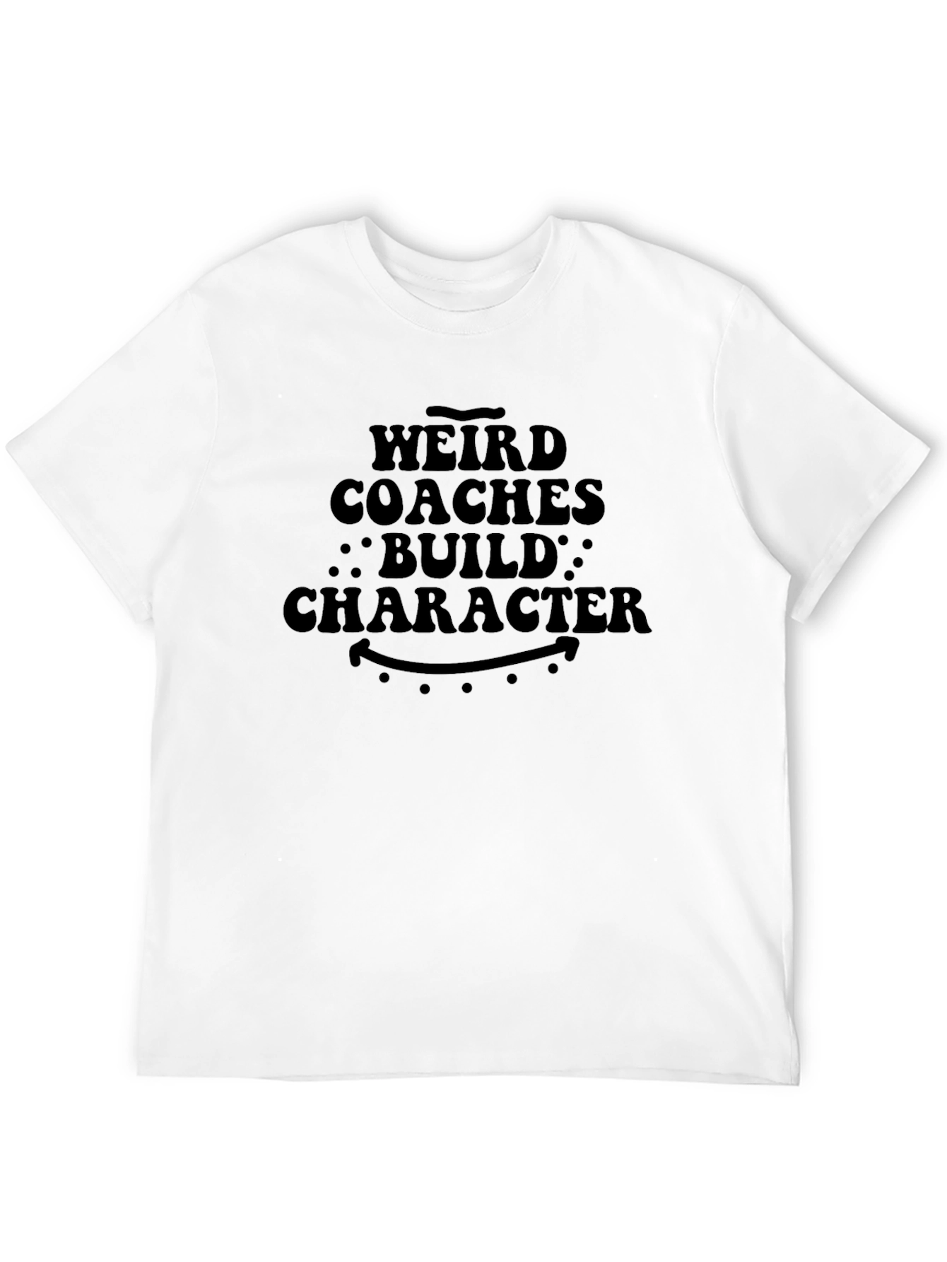 Black Weird Coaches Build Character T-Shirt - Funny Tee view 12