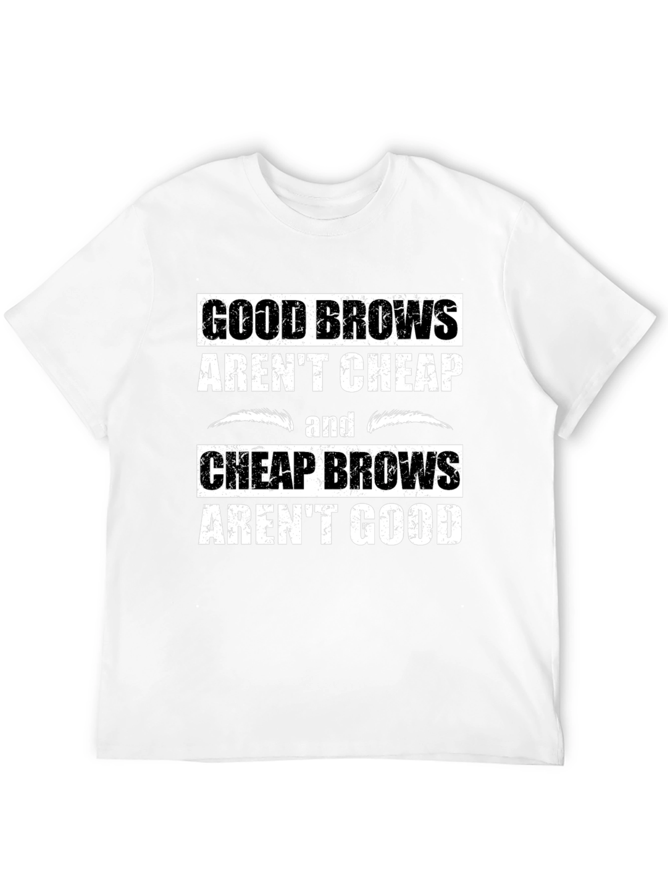 Black Good Brows T-Shirt - Funny Eyebrow Humor Tee view 12