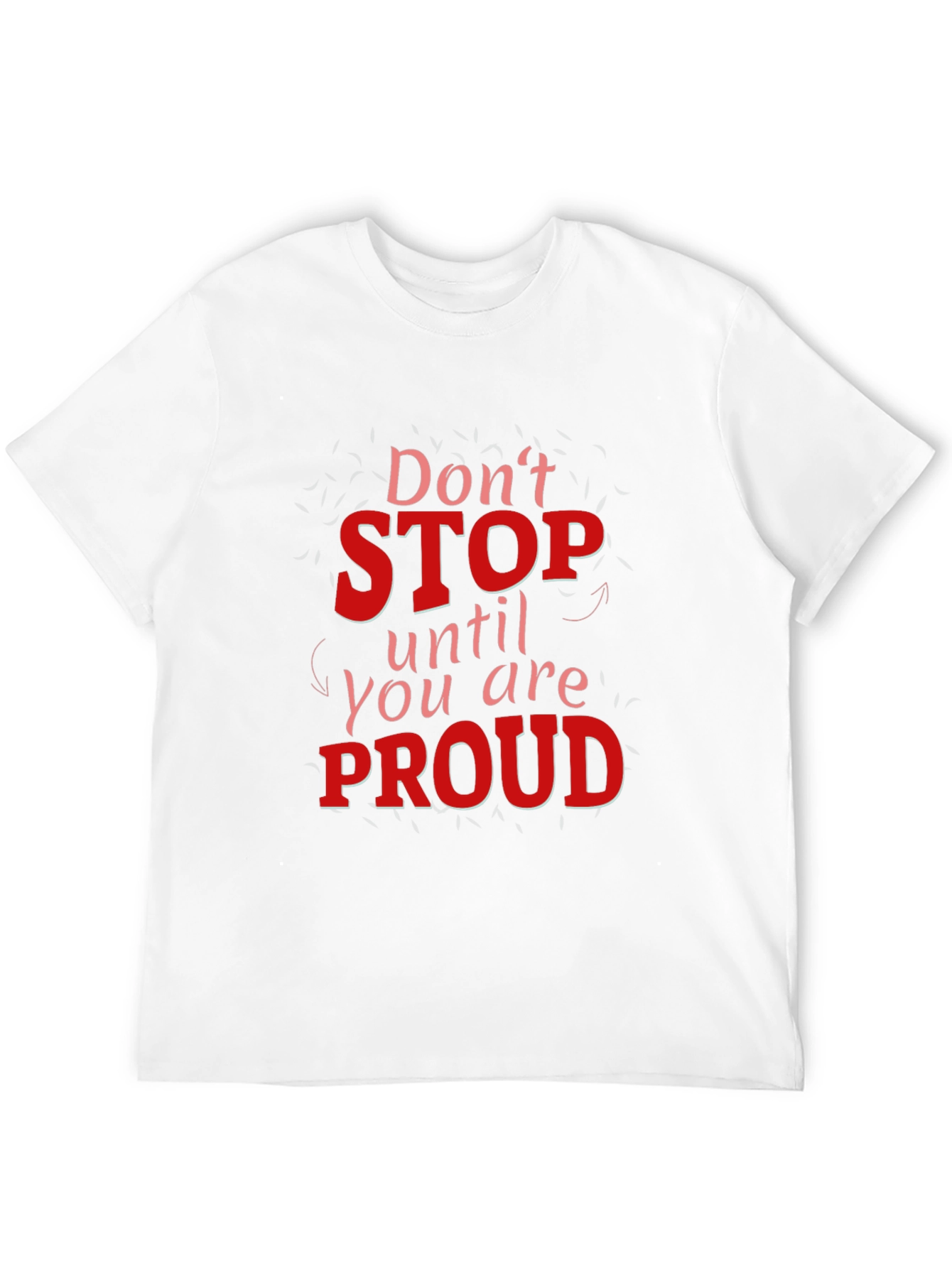 Black Motivational Graphic Tee - Don't Stop Until You Are Proud view 12