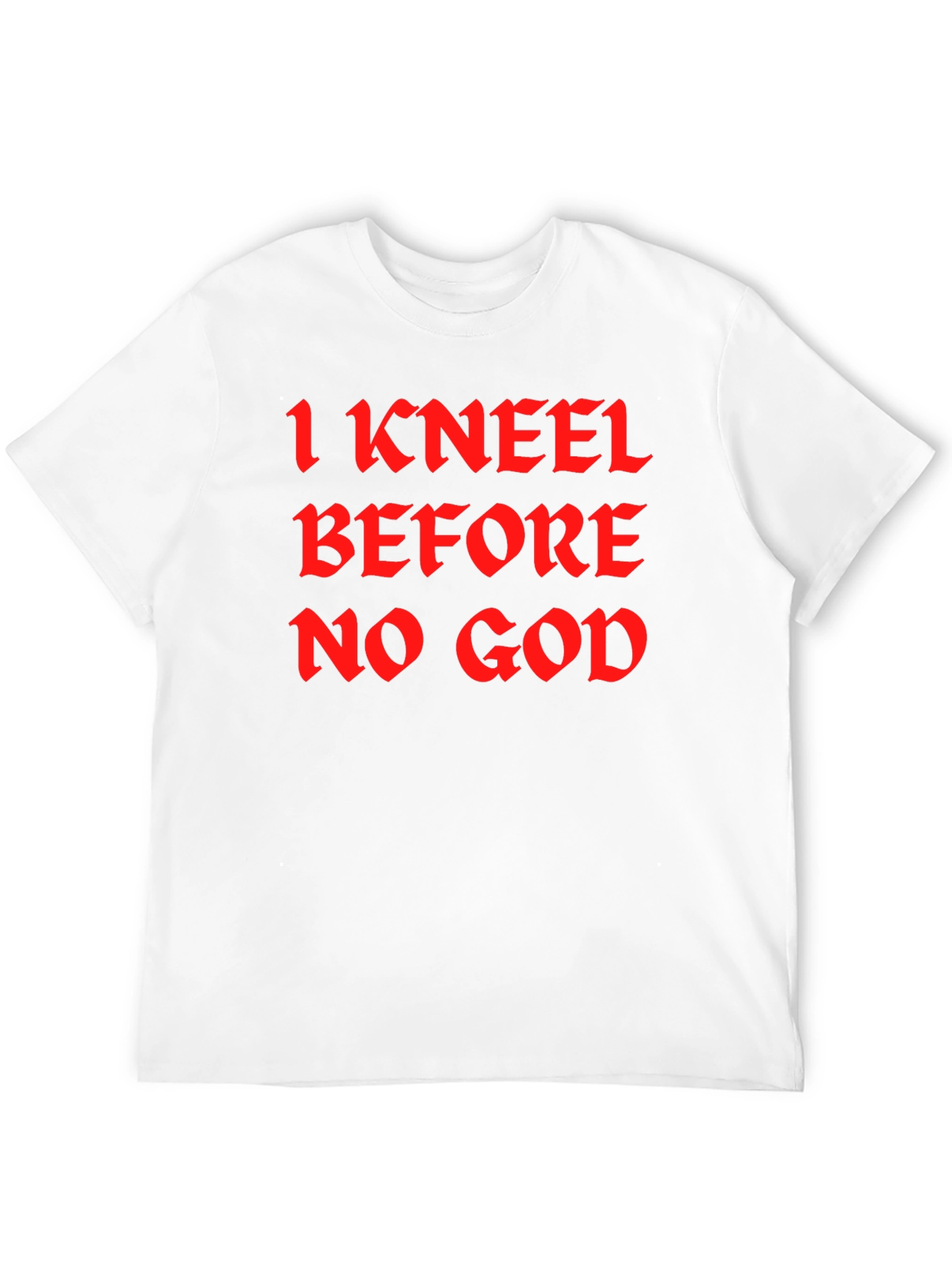 Black I Kneel Before No God Black T-Shirt view 12
