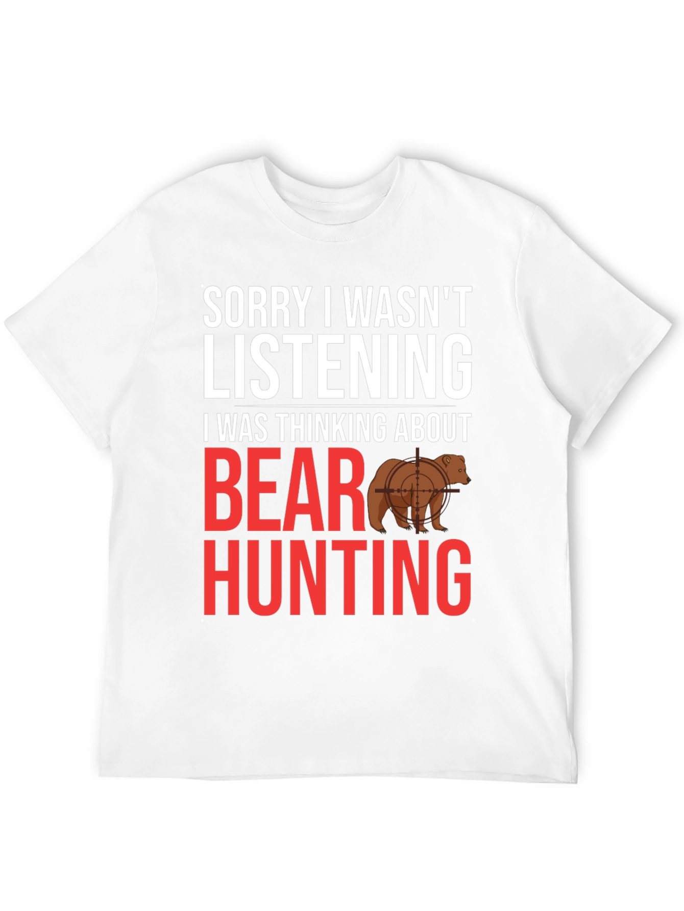 Black Funny Bear Hunting T-Shirt - Sorry Not Listening view 12