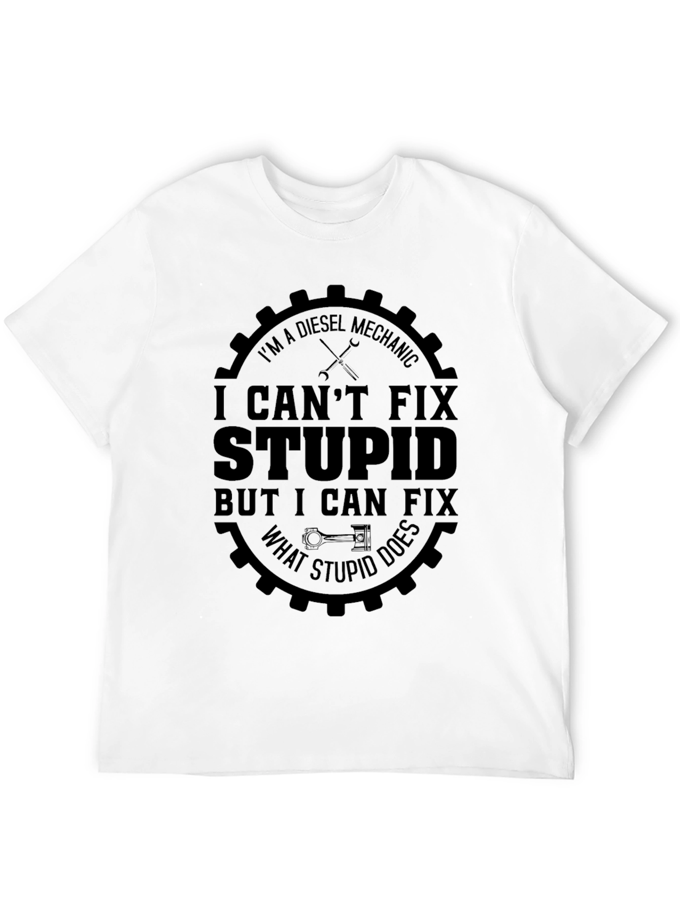 Black Diesel Mechanic T-Shirt: I Can't Fix Stupid! view 12