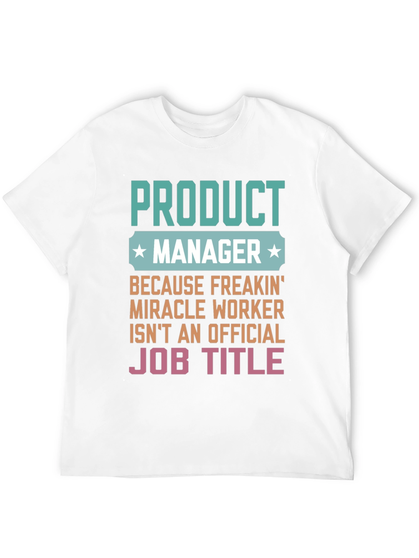 Black Product Manager Miracle Worker Funny Graphic T-Shirt view 12
