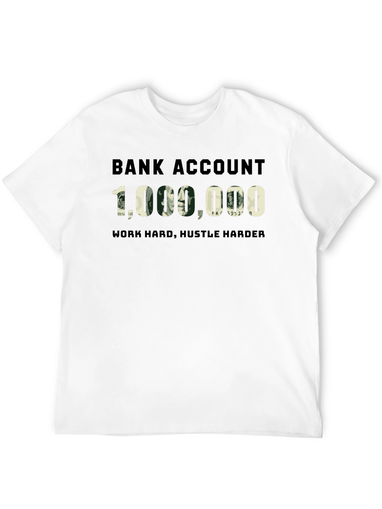 Black Bank Account Million T-Shirt - Work Hard Hustle Harder view 12