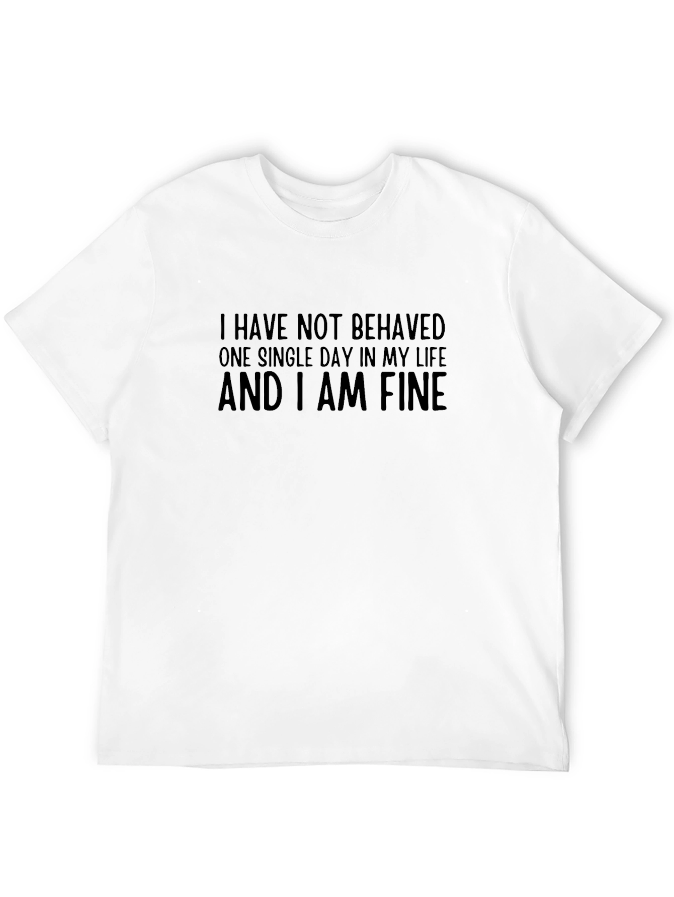 Black Funny Graphic T-Shirt - I Have Not Behaved view 12